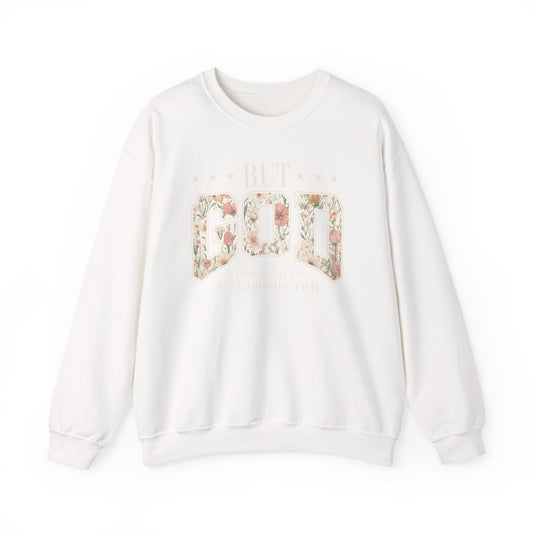 Crewneck Sweatshirt "But God" Floral Design — Inspirational Christian Gift