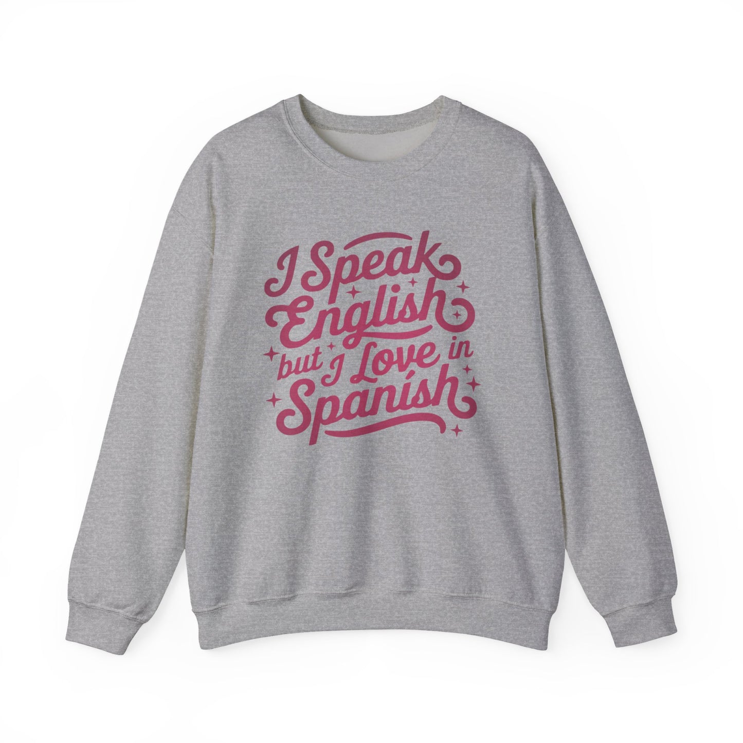 I Speak English but I Love in Spanish Sweatshirt | Script Quote Crewneck
