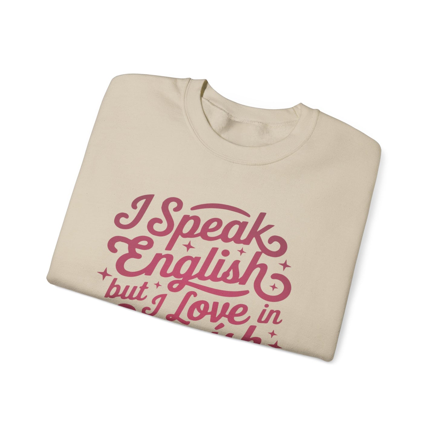 I Speak English but I Love in Spanish Sweatshirt | Script Quote Crewneck