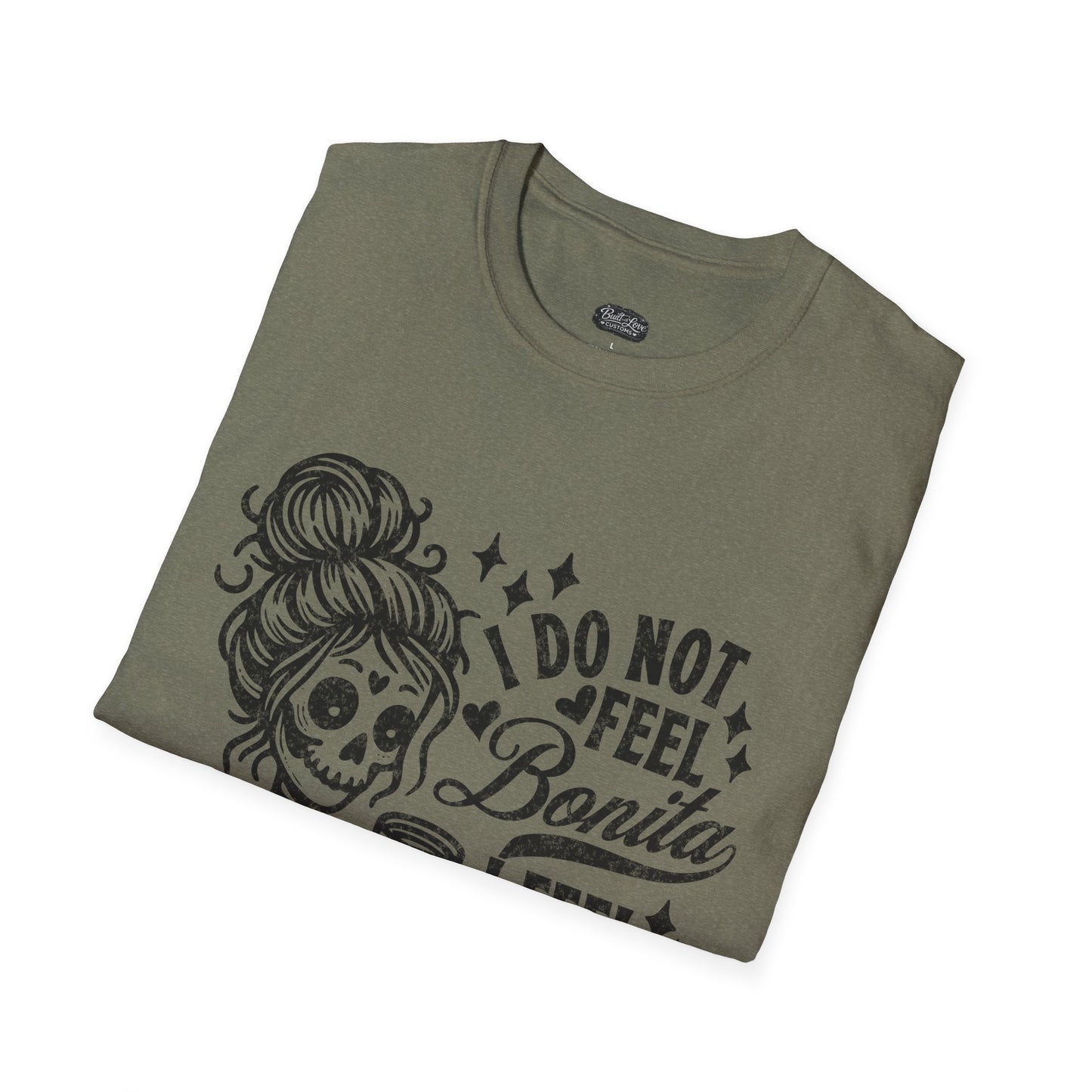 I Do Not Feel Bonita I Feel Shesita Skull Graphic T-Shirt | Dia de los Muertos, Sarcastic Quote