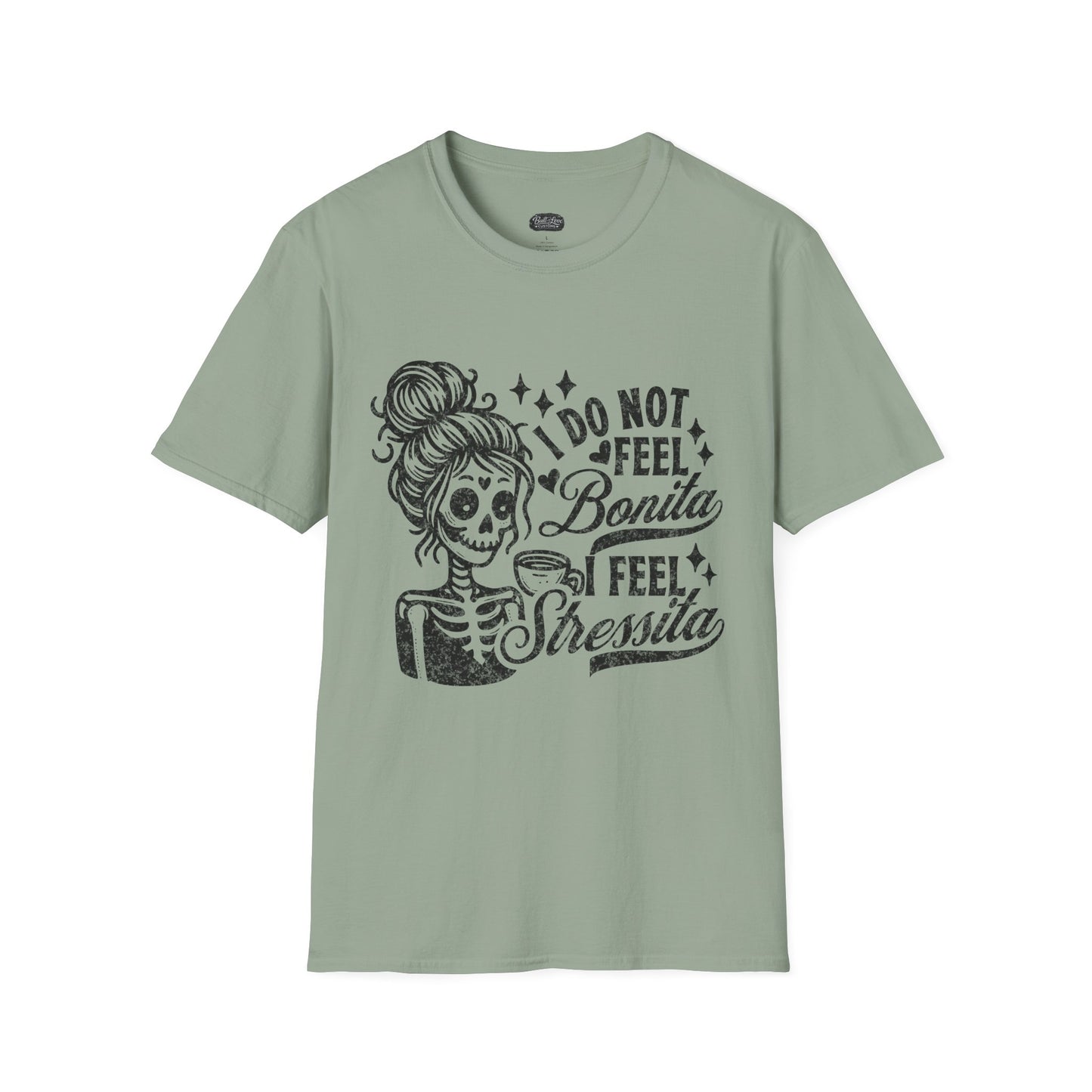 I Do Not Feel Bonita I Feel Shesita Skull Graphic T-Shirt | Dia de los Muertos, Sarcastic Quote