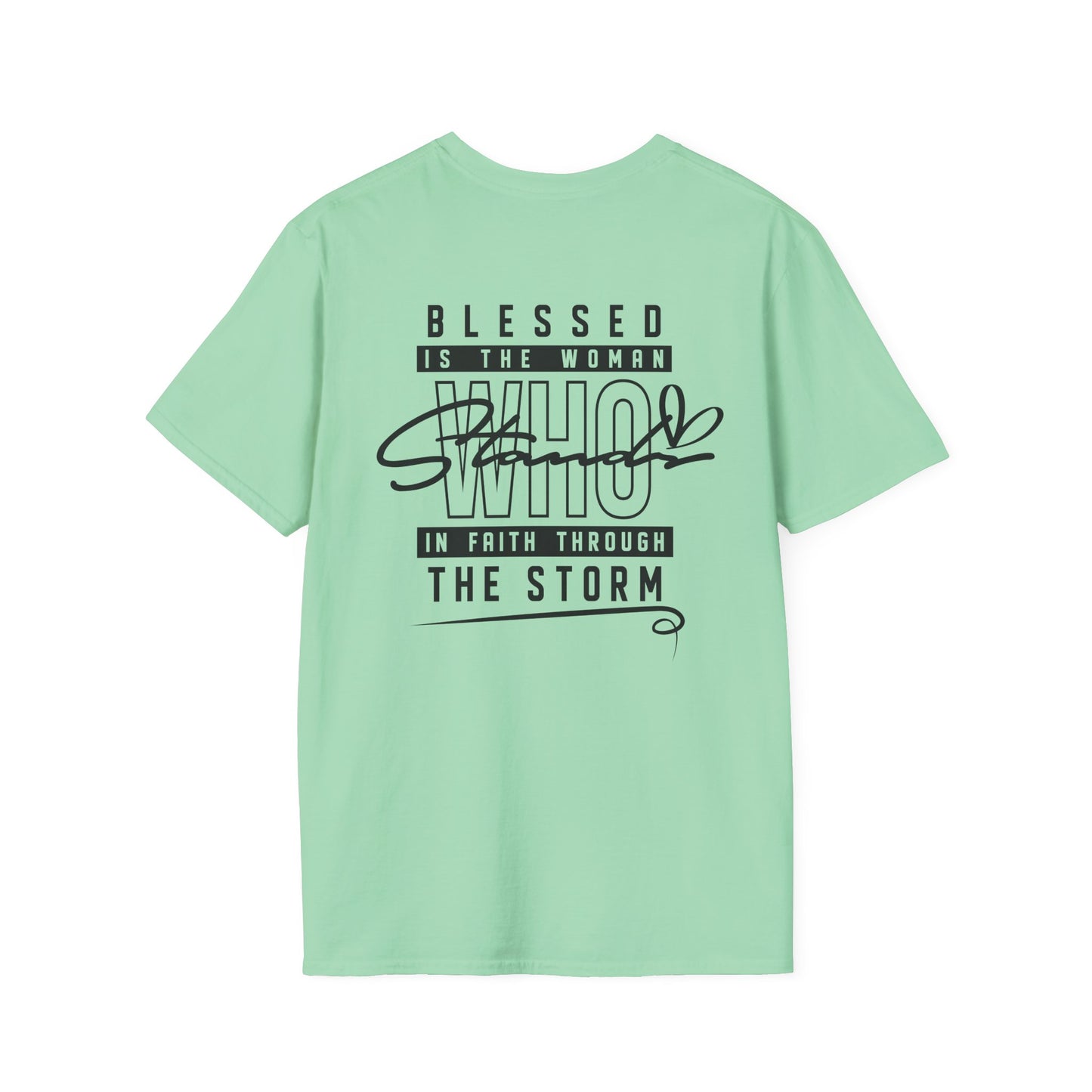 Blessed Who Stand T-Shirt — "Blessed is the woman who stood in faith through the storm" Christian Tee