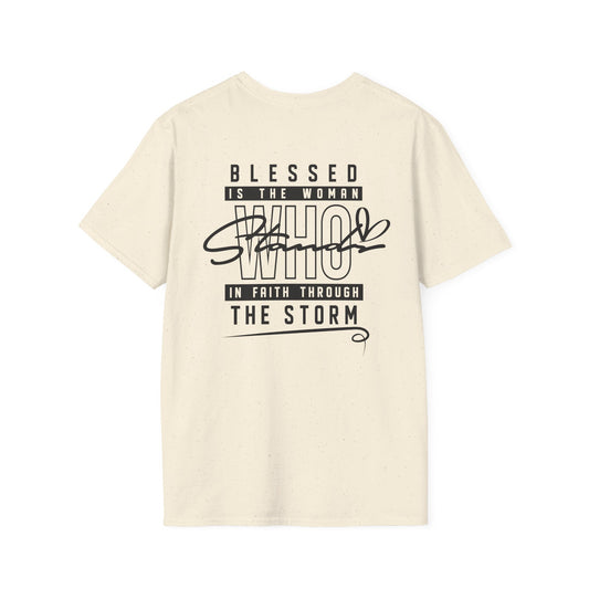 Blessed Who Stand T-Shirt — "Blessed is the woman who stood in faith through the storm" Christian Tee