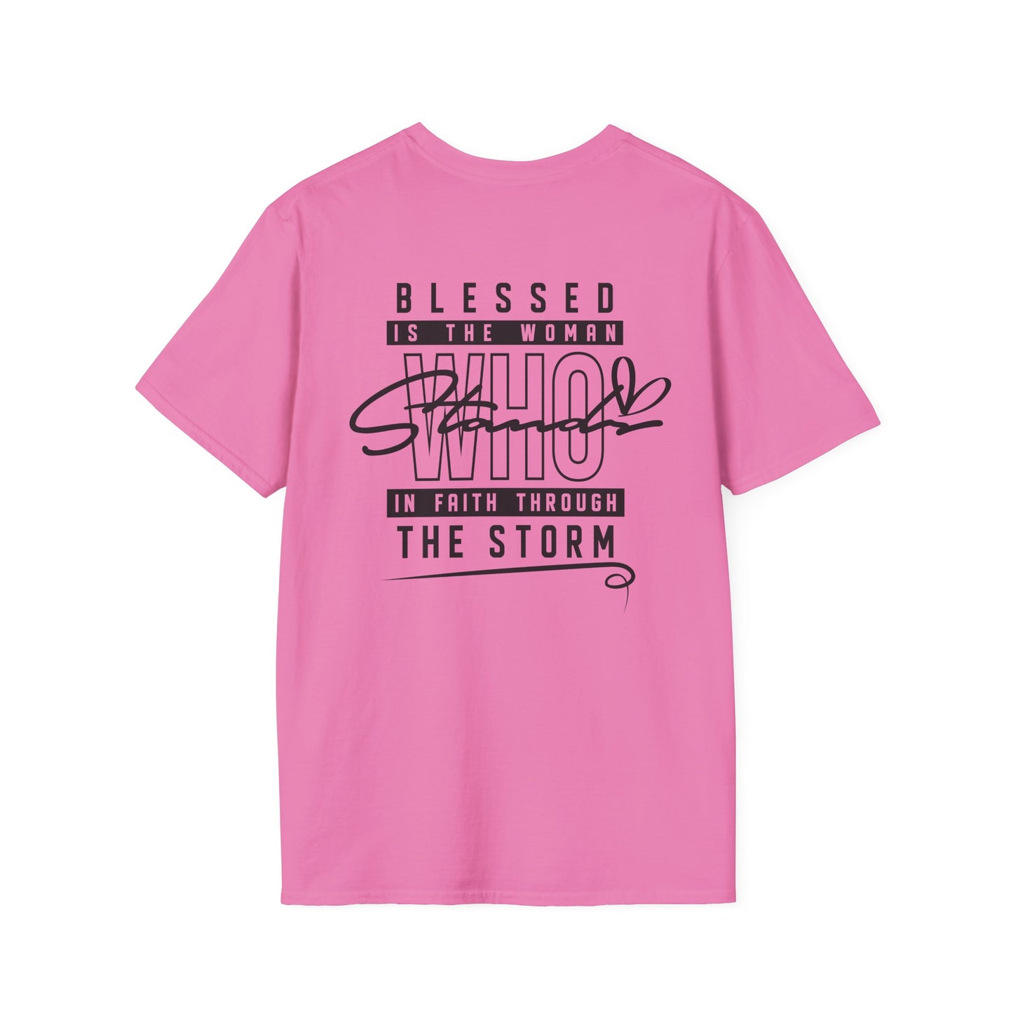 Blessed Who Stand T-Shirt — "Blessed is the woman who stood in faith through the storm" Christian Tee