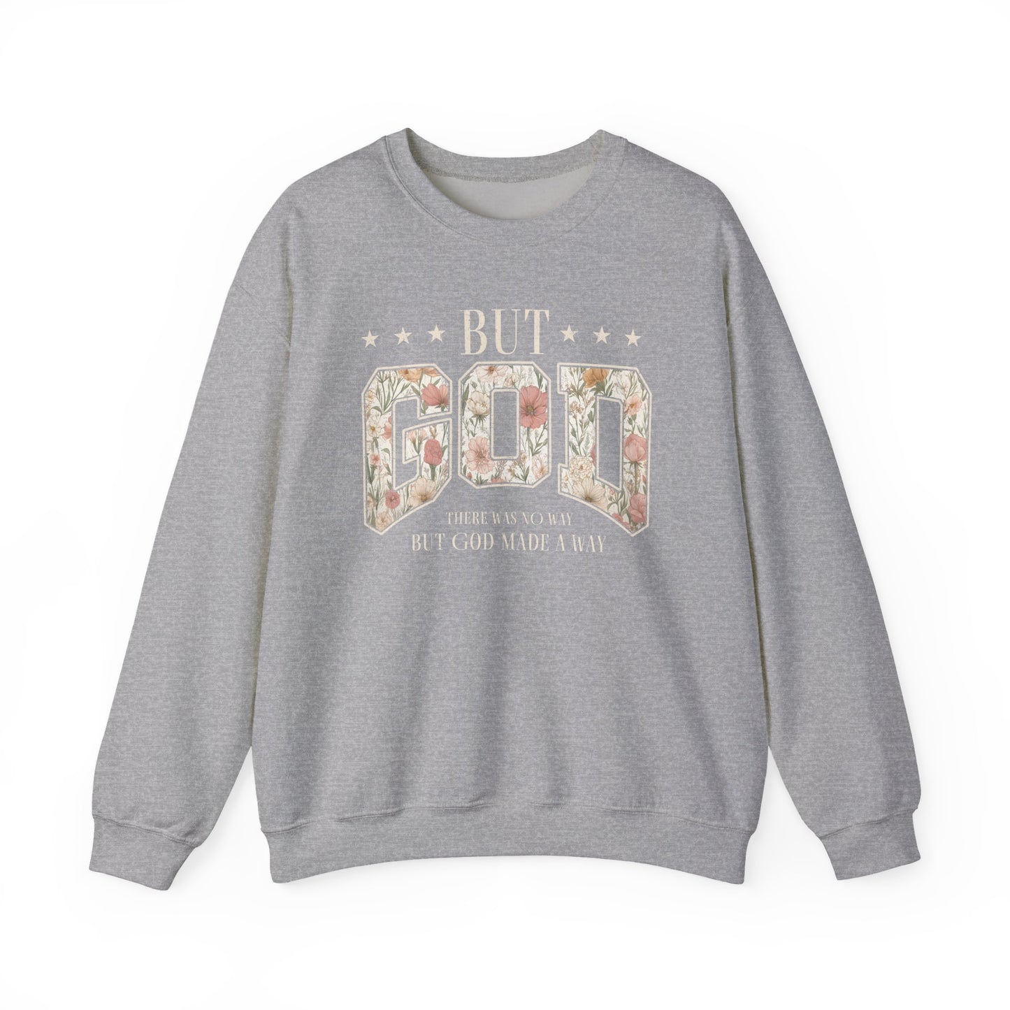 Crewneck Sweatshirt "But God" Floral Design — Inspirational Christian Gift