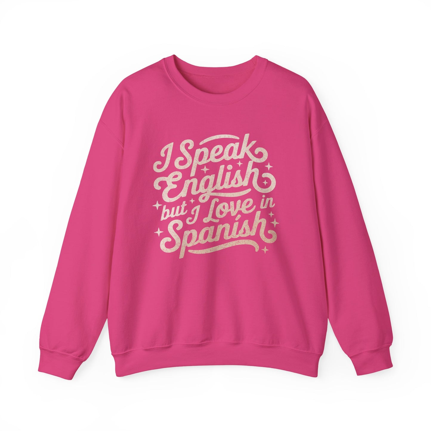 I Speak English but I Love in Spanish Sweatshirt | Script Quote Crewneck