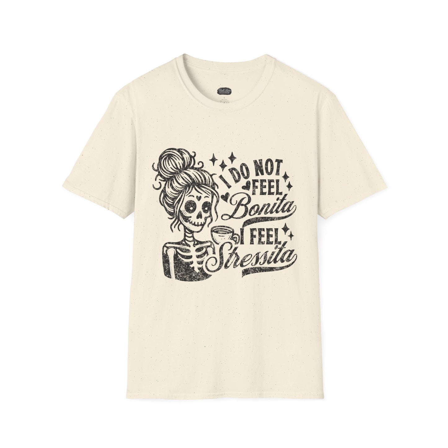 I Do Not Feel Bonita I Feel Shesita Skull Graphic T-Shirt | Dia de los Muertos, Sarcastic Quote