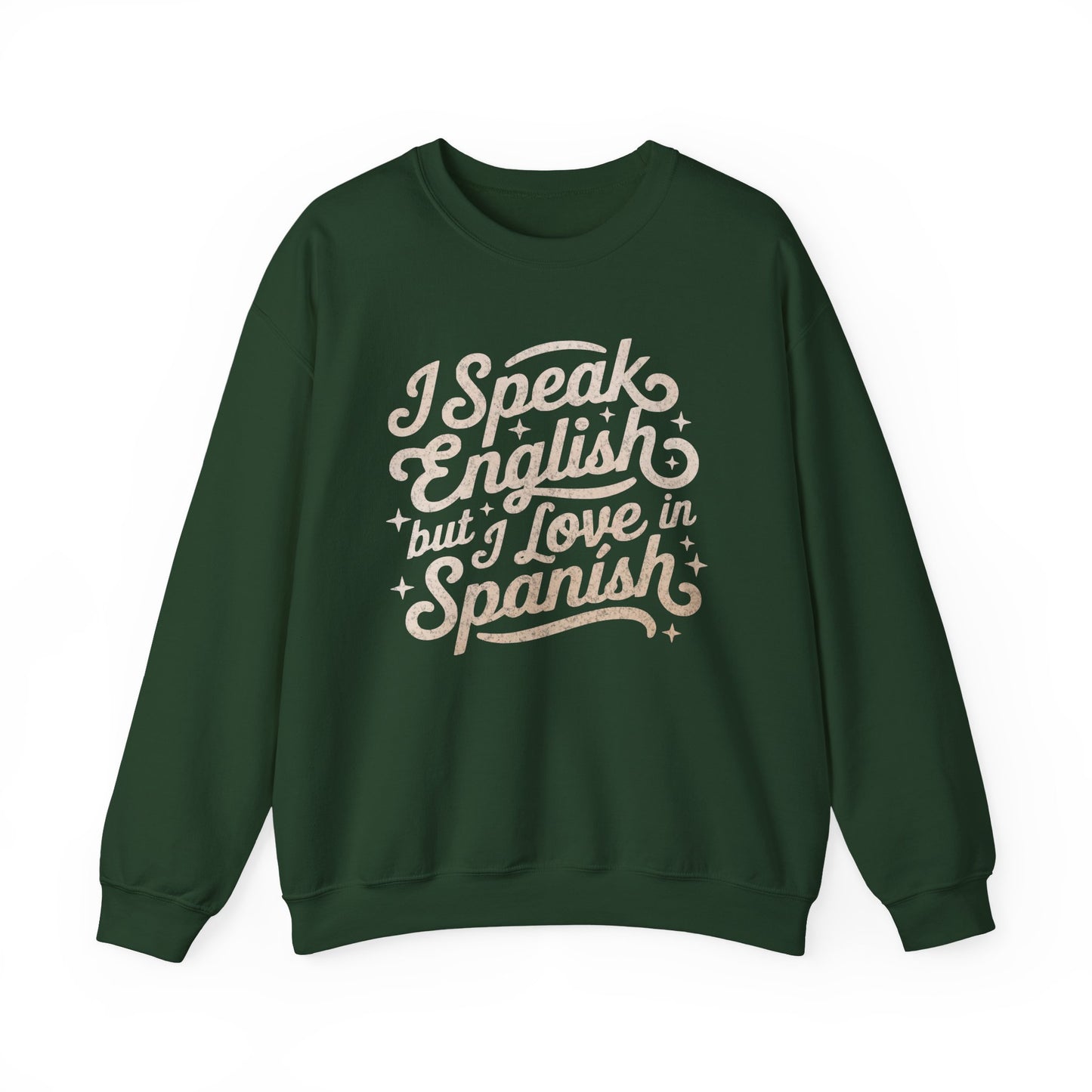 I Speak English but I Love in Spanish Sweatshirt | Script Quote Crewneck