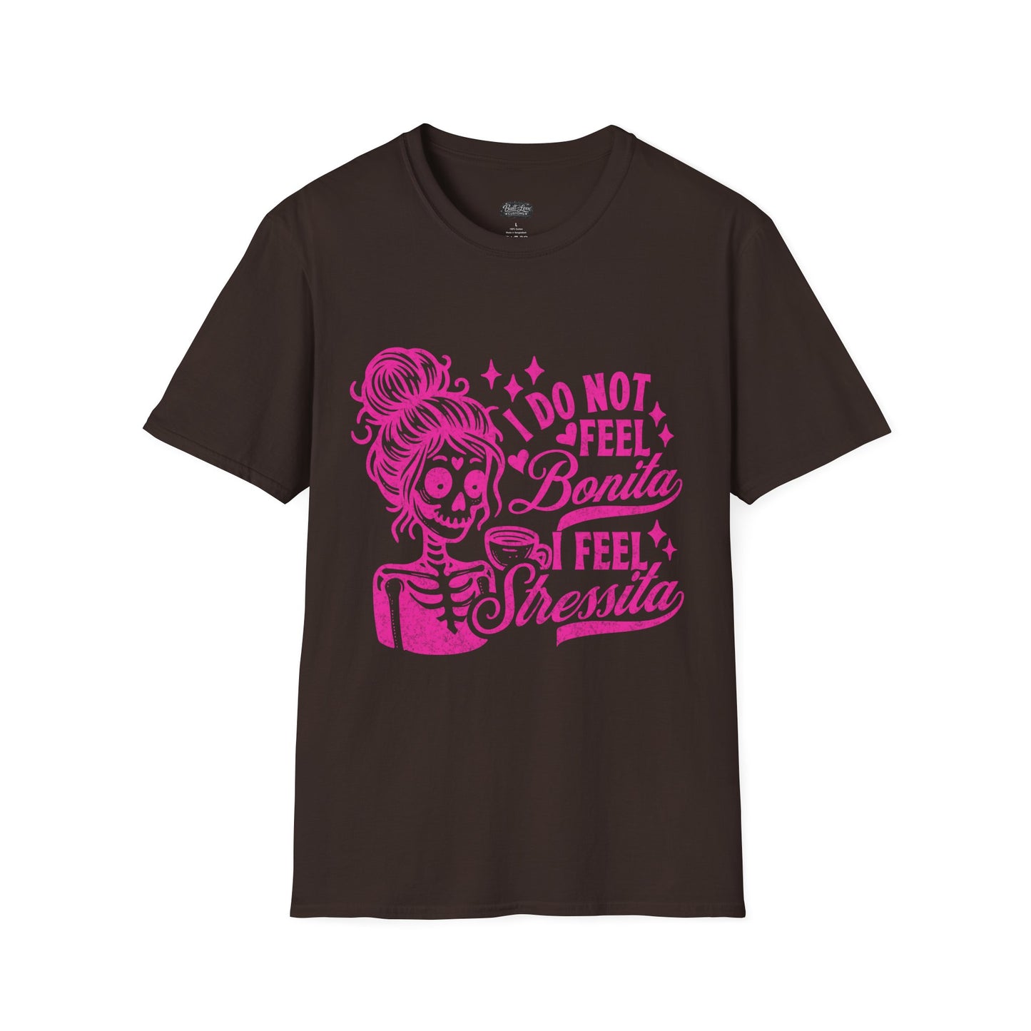 I Do Not Feel Bonita I Feel Shressita T-Shirt | Skeleton Woman Graphic Tee