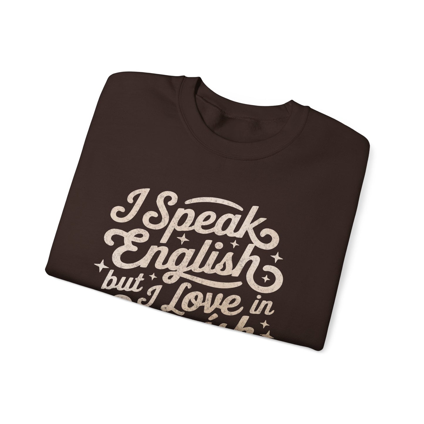I Speak English but I Love in Spanish Sweatshirt | Script Quote Crewneck