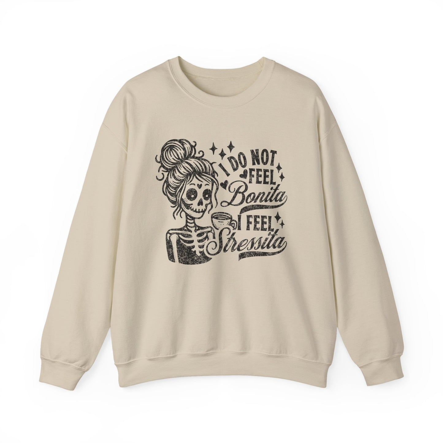 Day of the Dead Skeleton Woman I Do Not Feel Bonita Sweatshirt