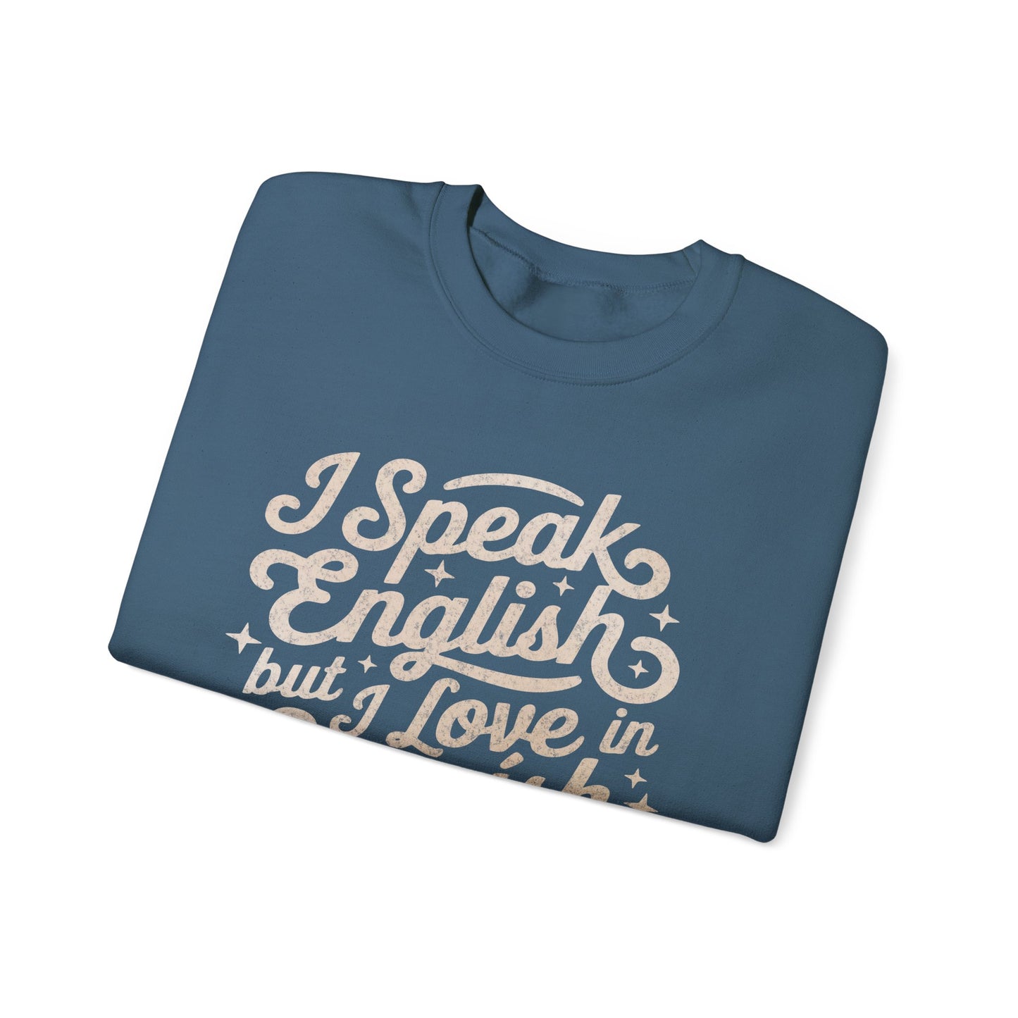 I Speak English but I Love in Spanish Sweatshirt | Script Quote Crewneck