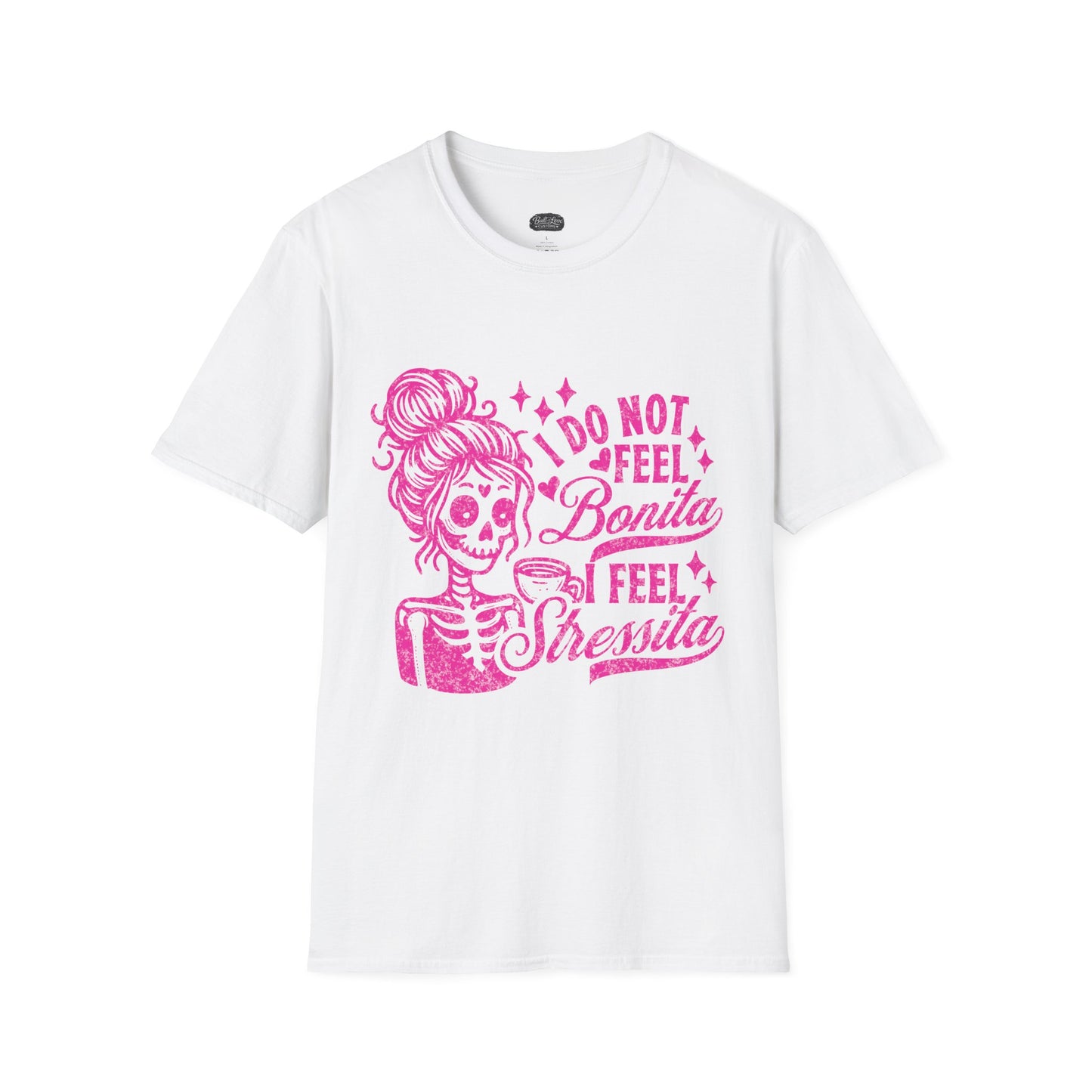 I Do Not Feel Bonita I Feel Shressita T-Shirt | Skeleton Woman Graphic Tee