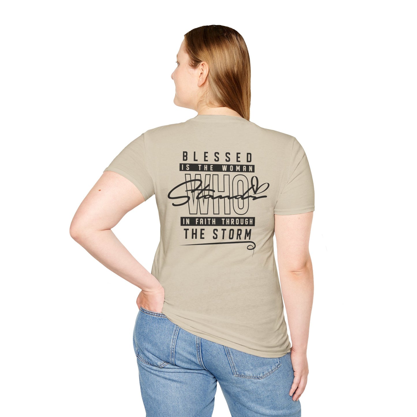 Blessed Who Stand T-Shirt — "Blessed is the woman who stood in faith through the storm" Christian Tee