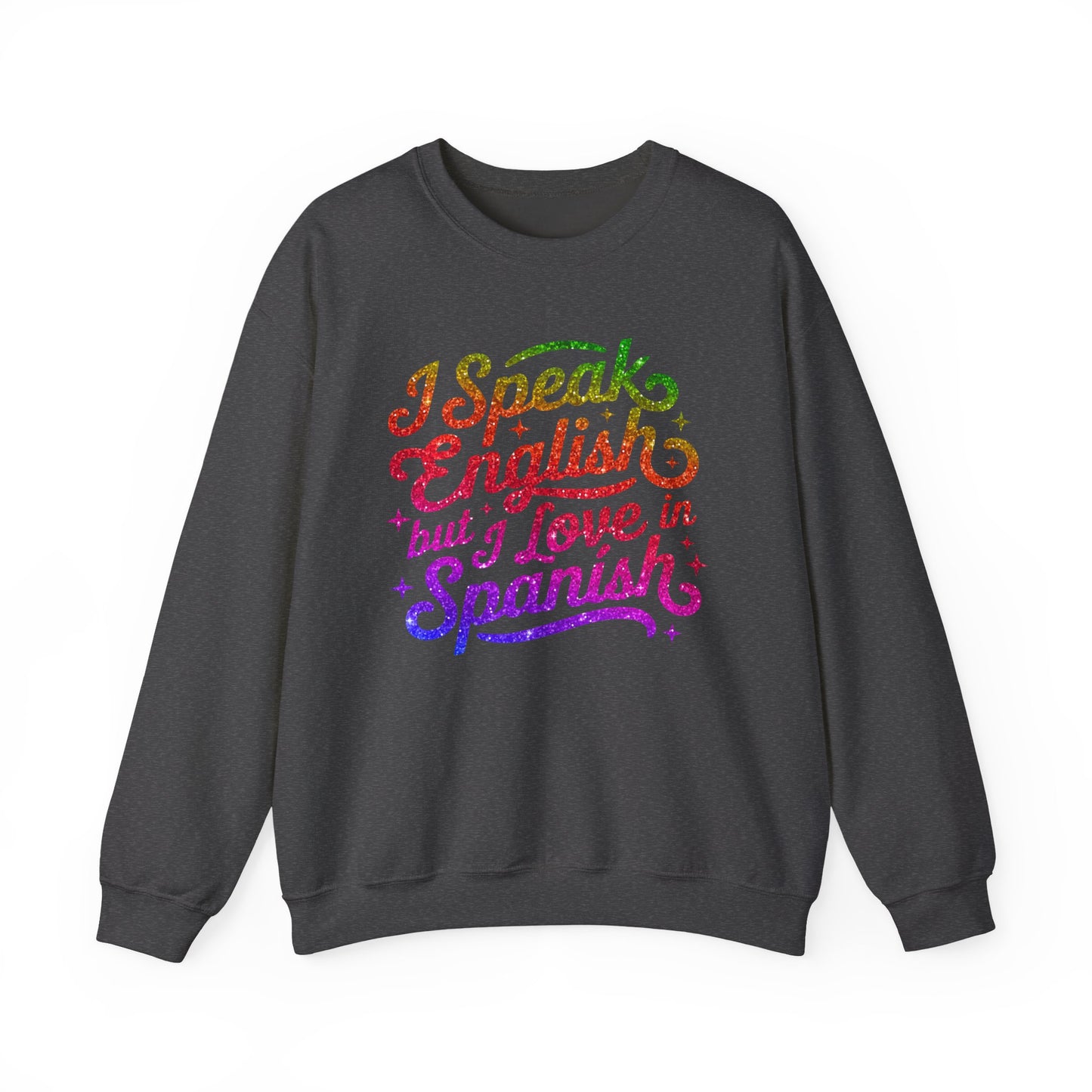 I Speak English but I Love in Spanish Sweatshirt | Script Quote Crewneck