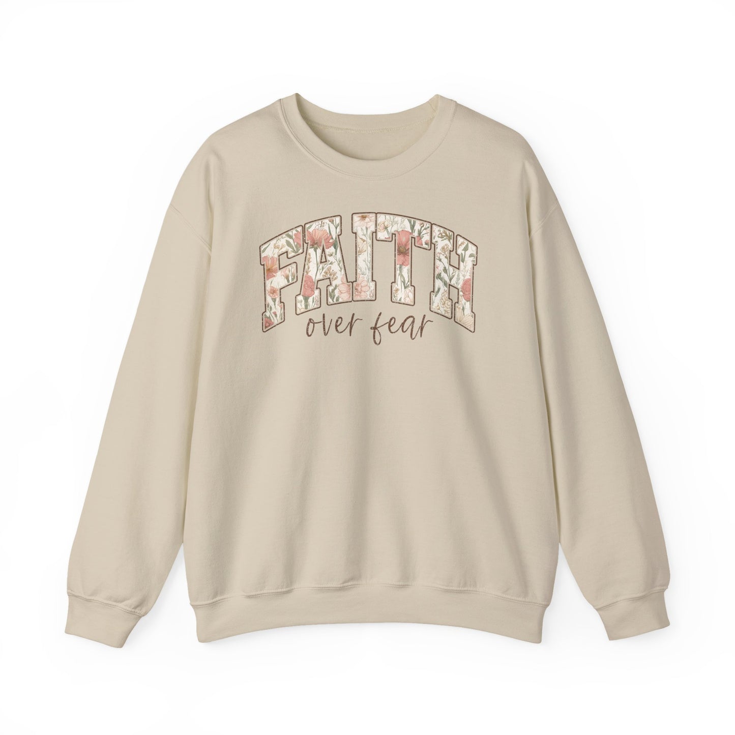 Faith Over Fear Floral Crewneck Sweatshirt — Inspirational Christian Pullover