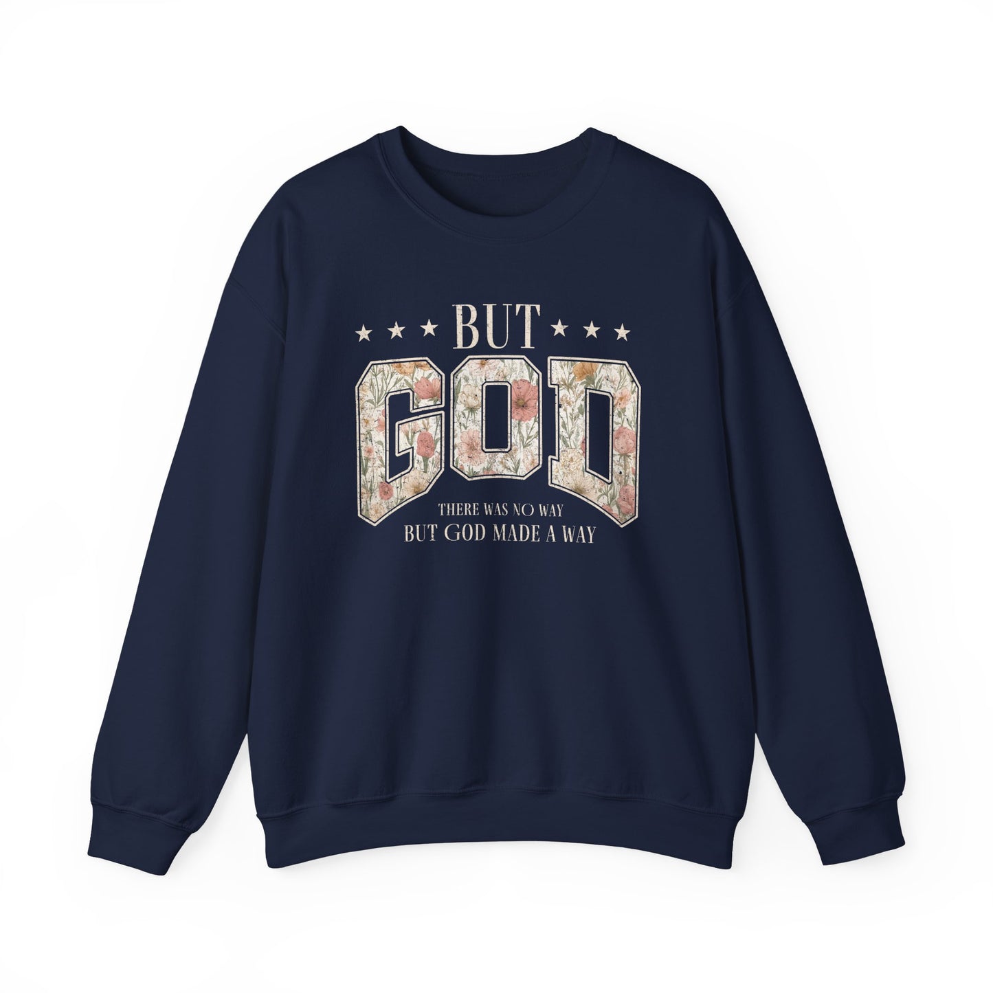 Crewneck Sweatshirt "But God" Floral Design — Inspirational Christian Gift
