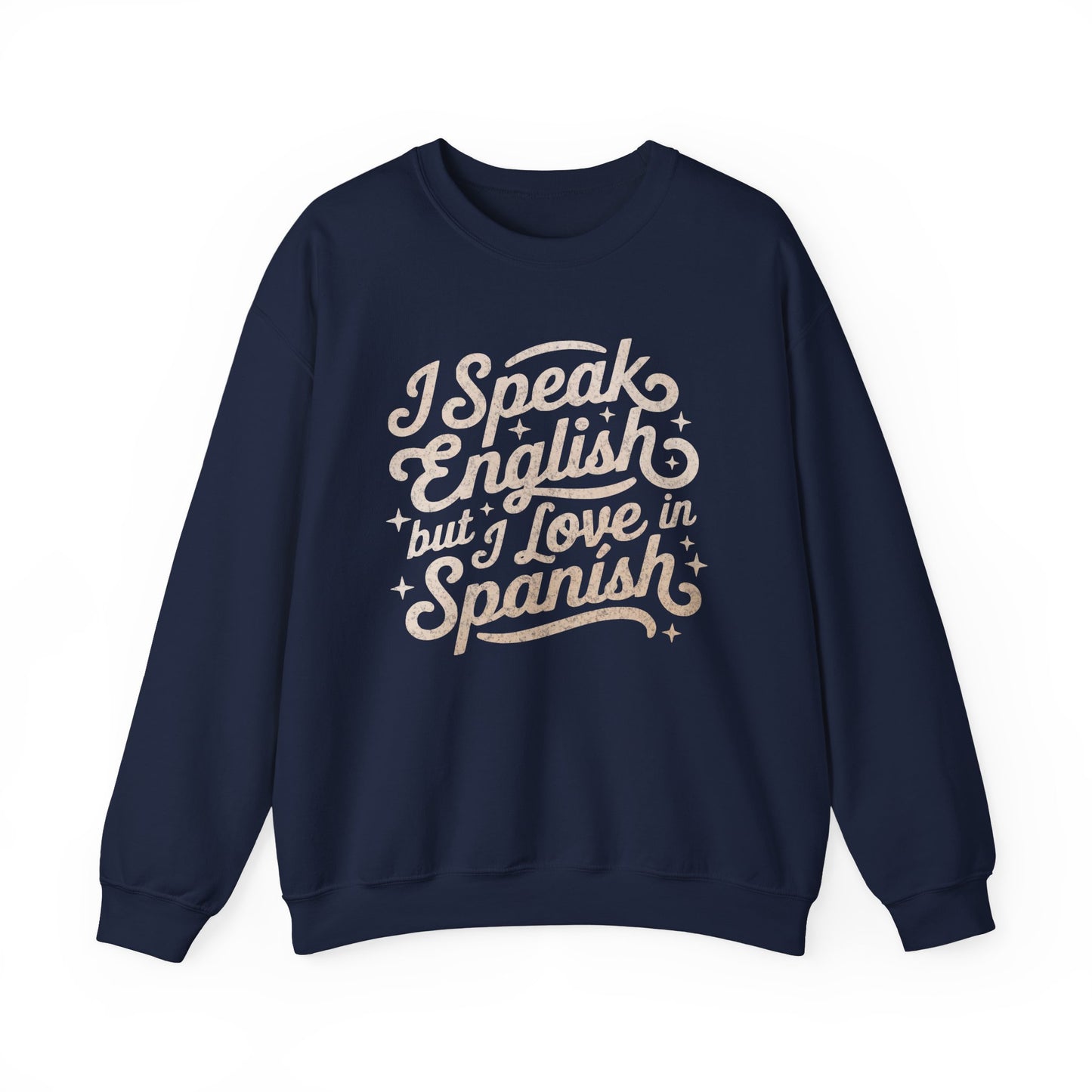 I Speak English but I Love in Spanish Sweatshirt | Script Quote Crewneck