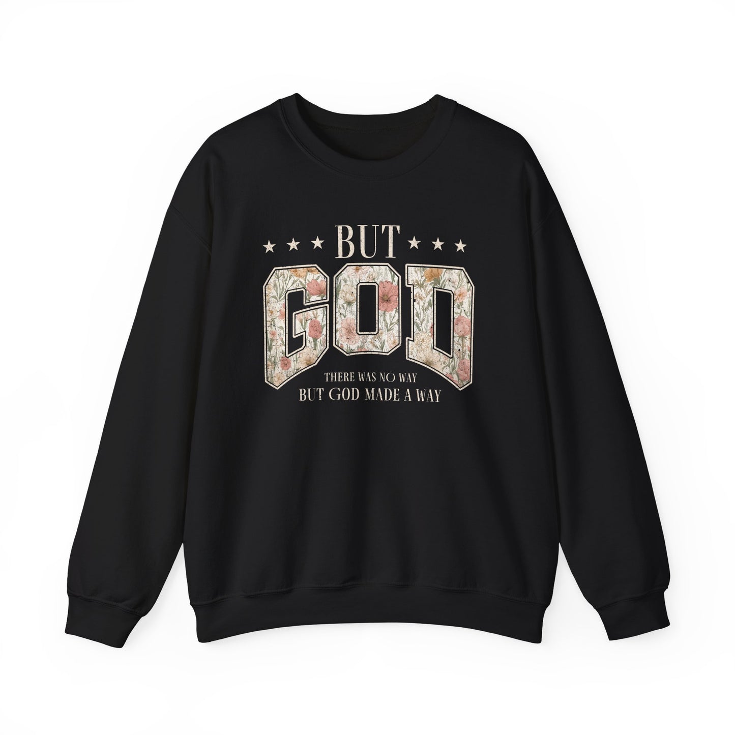Crewneck Sweatshirt "But God" Floral Design — Inspirational Christian Gift