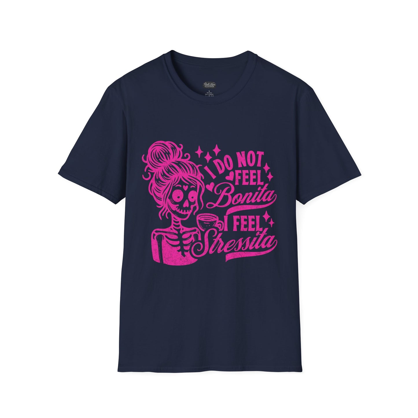 I Do Not Feel Bonita I Feel Shressita T-Shirt | Skeleton Woman Graphic Tee
