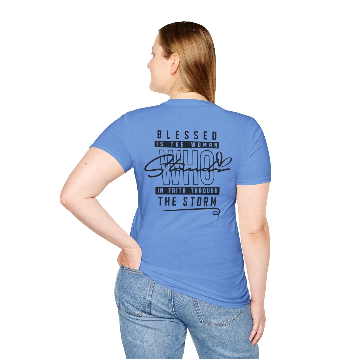Blessed Who Stand T-Shirt — "Blessed is the woman who stood in faith through the storm" Christian Tee