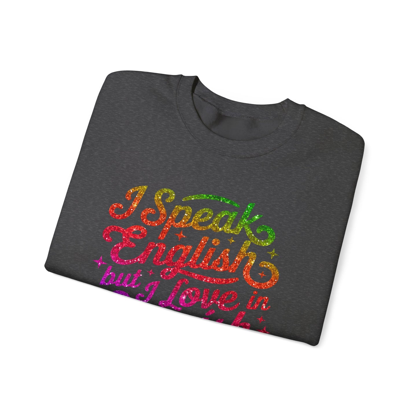 I Speak English but I Love in Spanish Sweatshirt | Script Quote Crewneck
