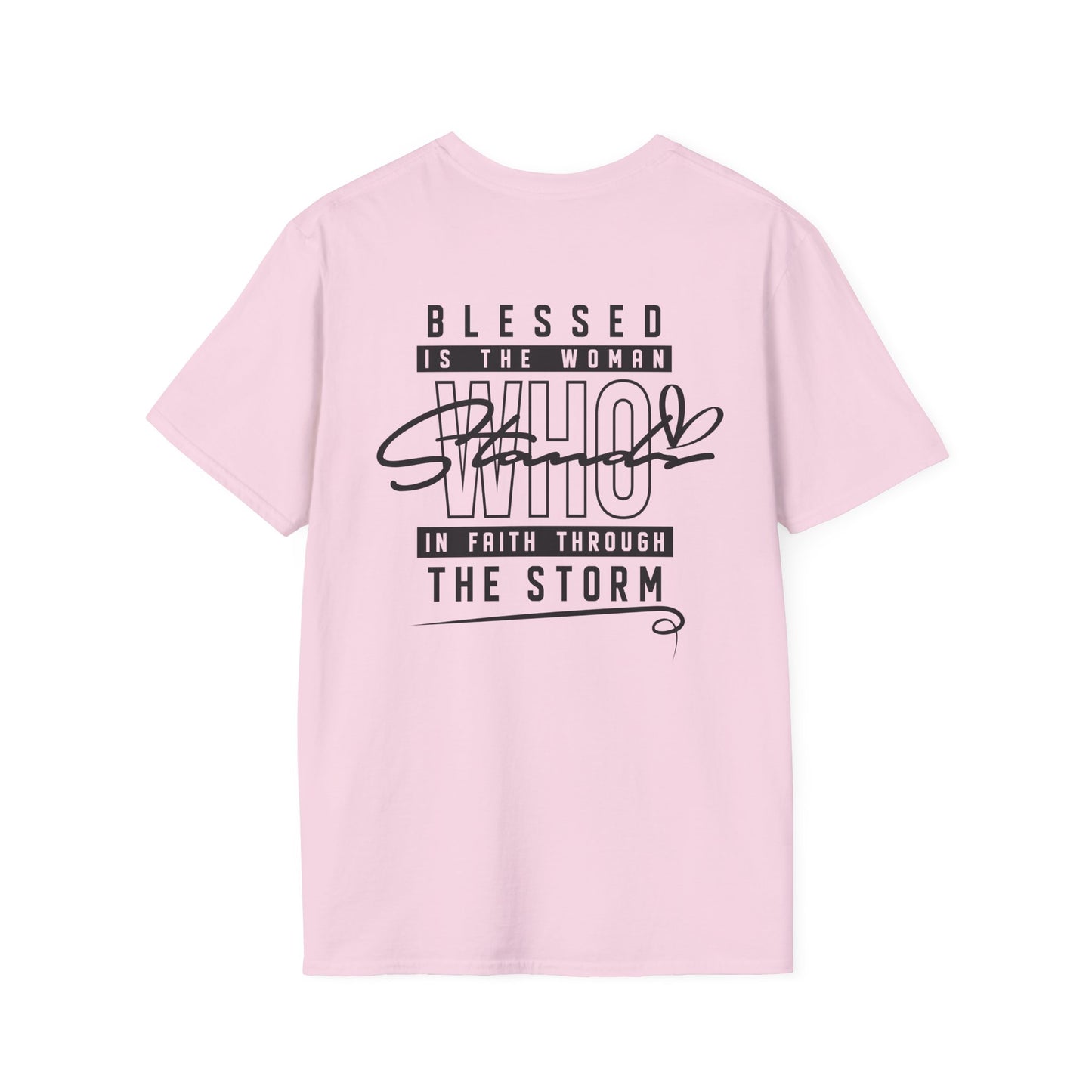 Blessed Who Stand T-Shirt — "Blessed is the woman who stood in faith through the storm" Christian Tee