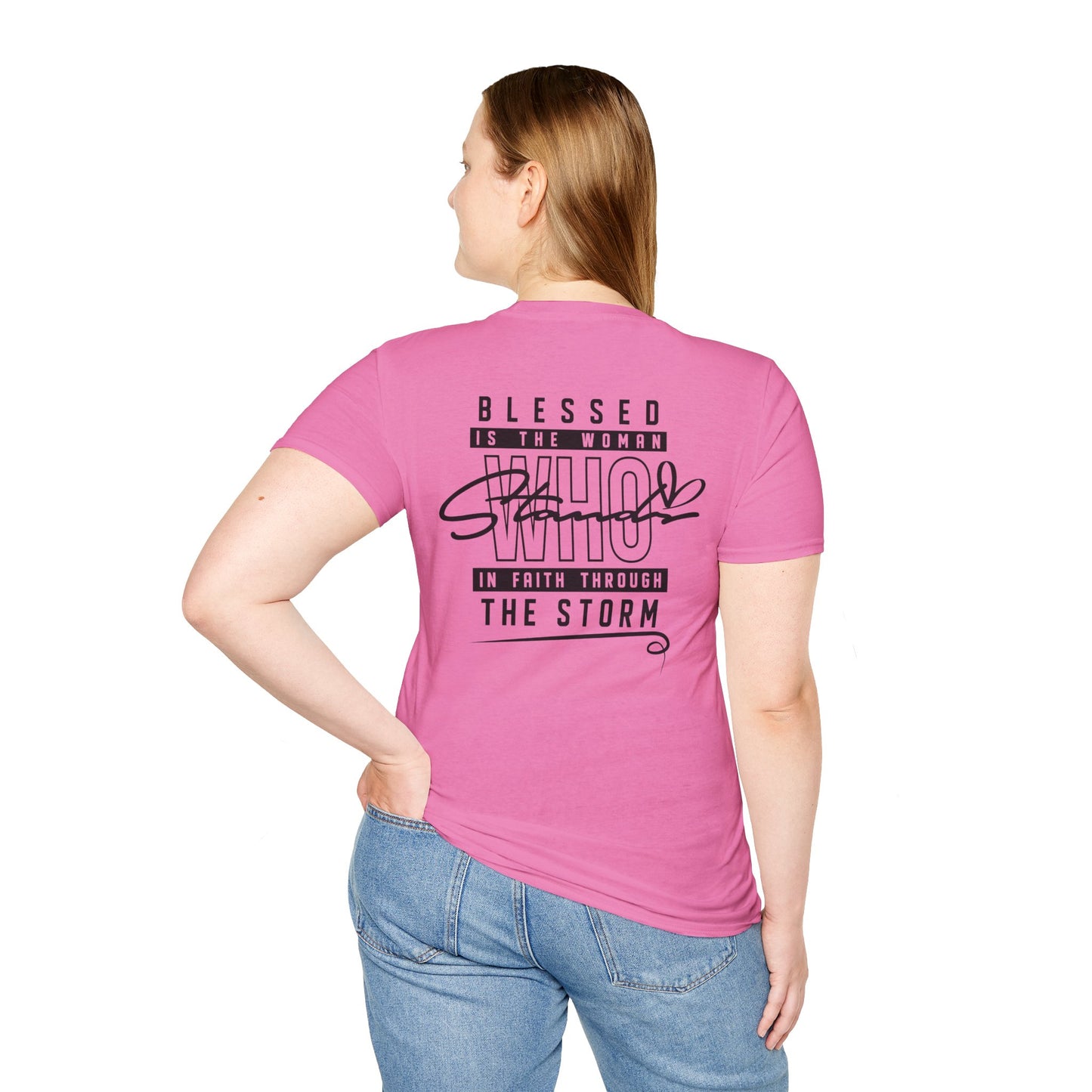 Blessed Who Stand T-Shirt — "Blessed is the woman who stood in faith through the storm" Christian Tee
