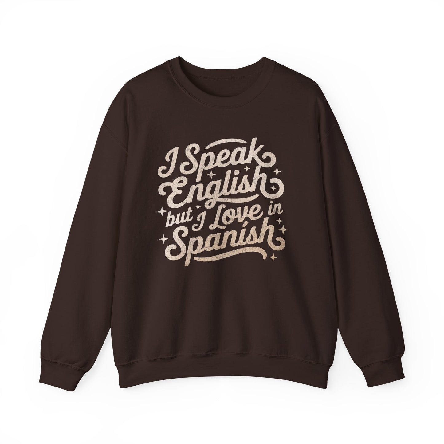 I Speak English but I Love in Spanish Sweatshirt | Script Quote Crewneck