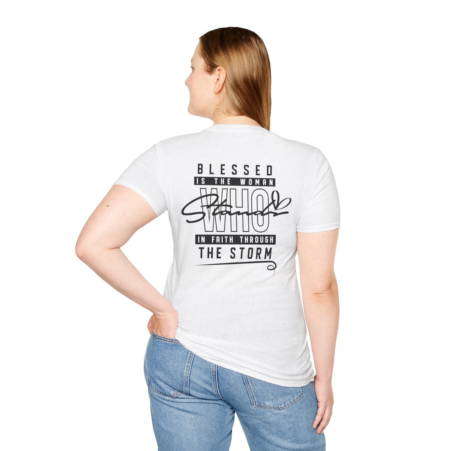 Blessed Who Stand T-Shirt — "Blessed is the woman who stood in faith through the storm" Christian Tee