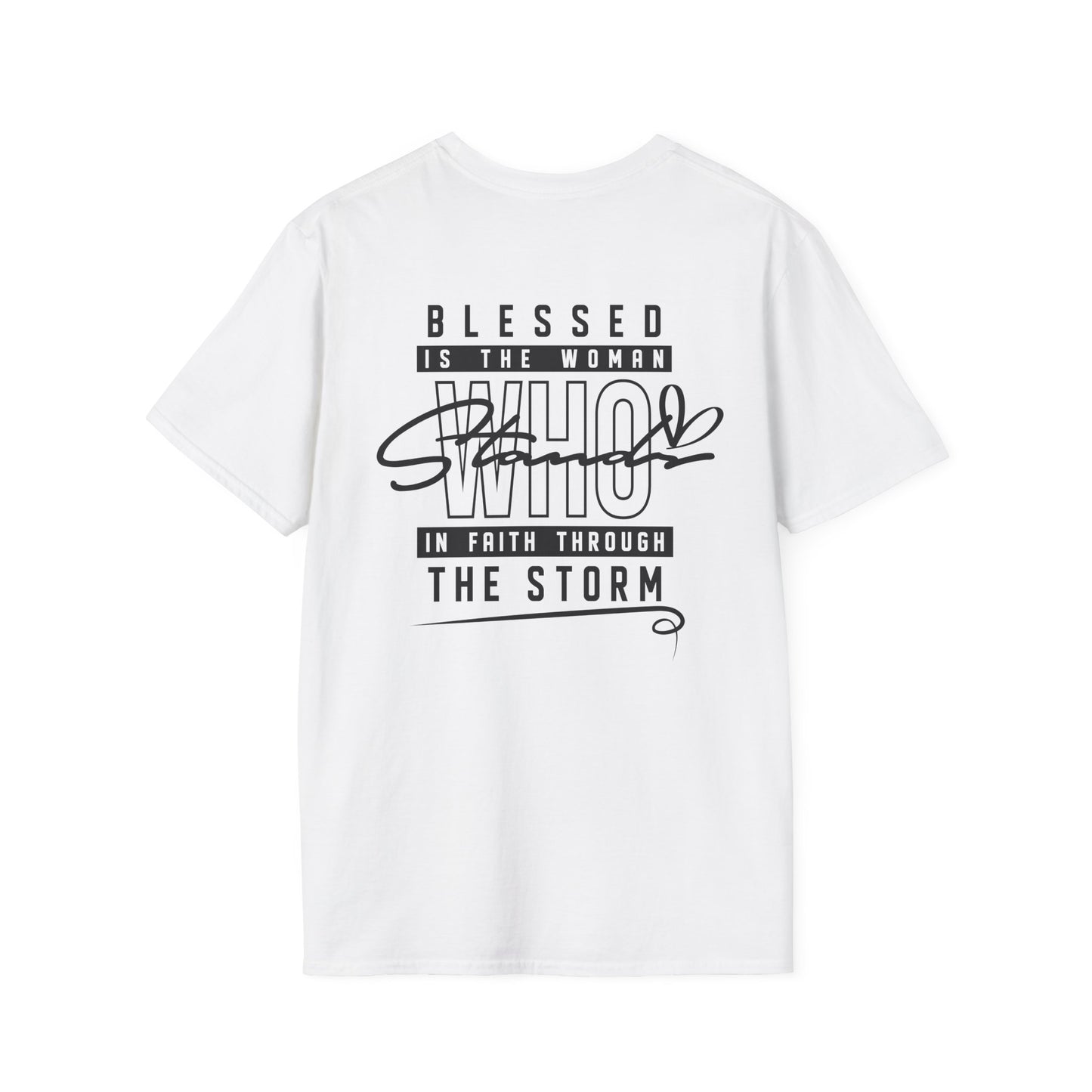 Blessed Who Stand T-Shirt — "Blessed is the woman who stood in faith through the storm" Christian Tee