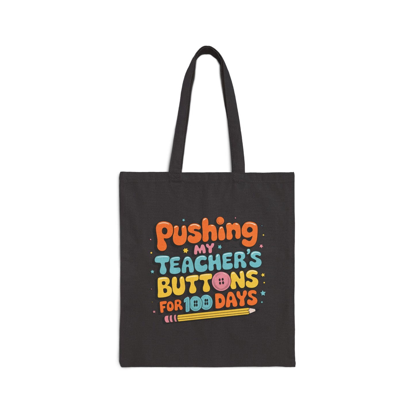 Pushing My Teacher's Buttons Tote Bag | Funny Teacher Quote, Pencil Graphic