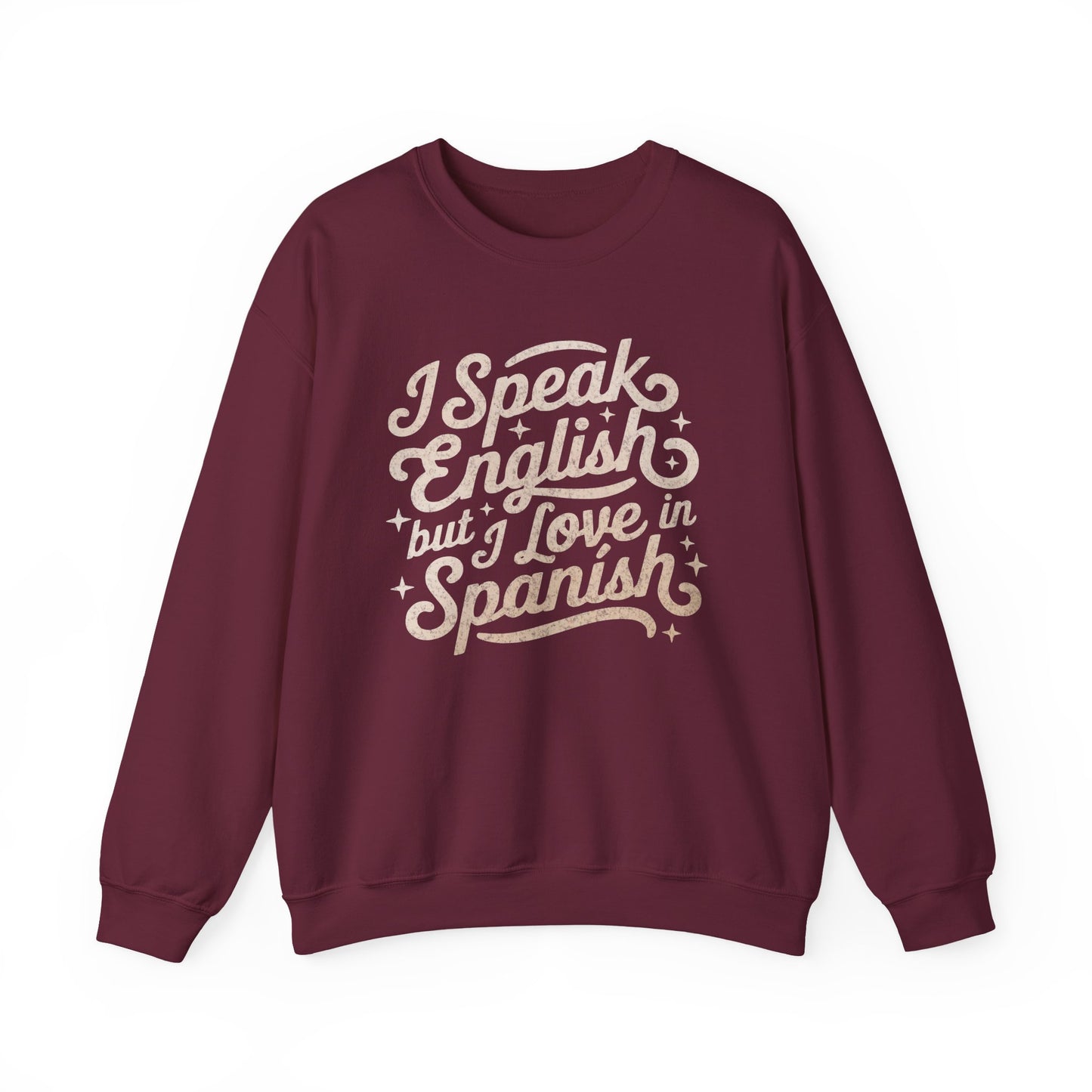 I Speak English but I Love in Spanish Sweatshirt | Script Quote Crewneck