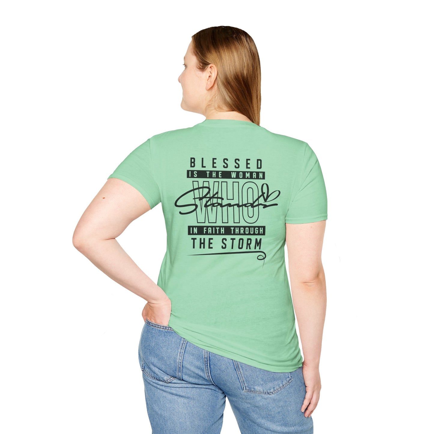 Blessed Who Stand T-Shirt — "Blessed is the woman who stood in faith through the storm" Christian Tee