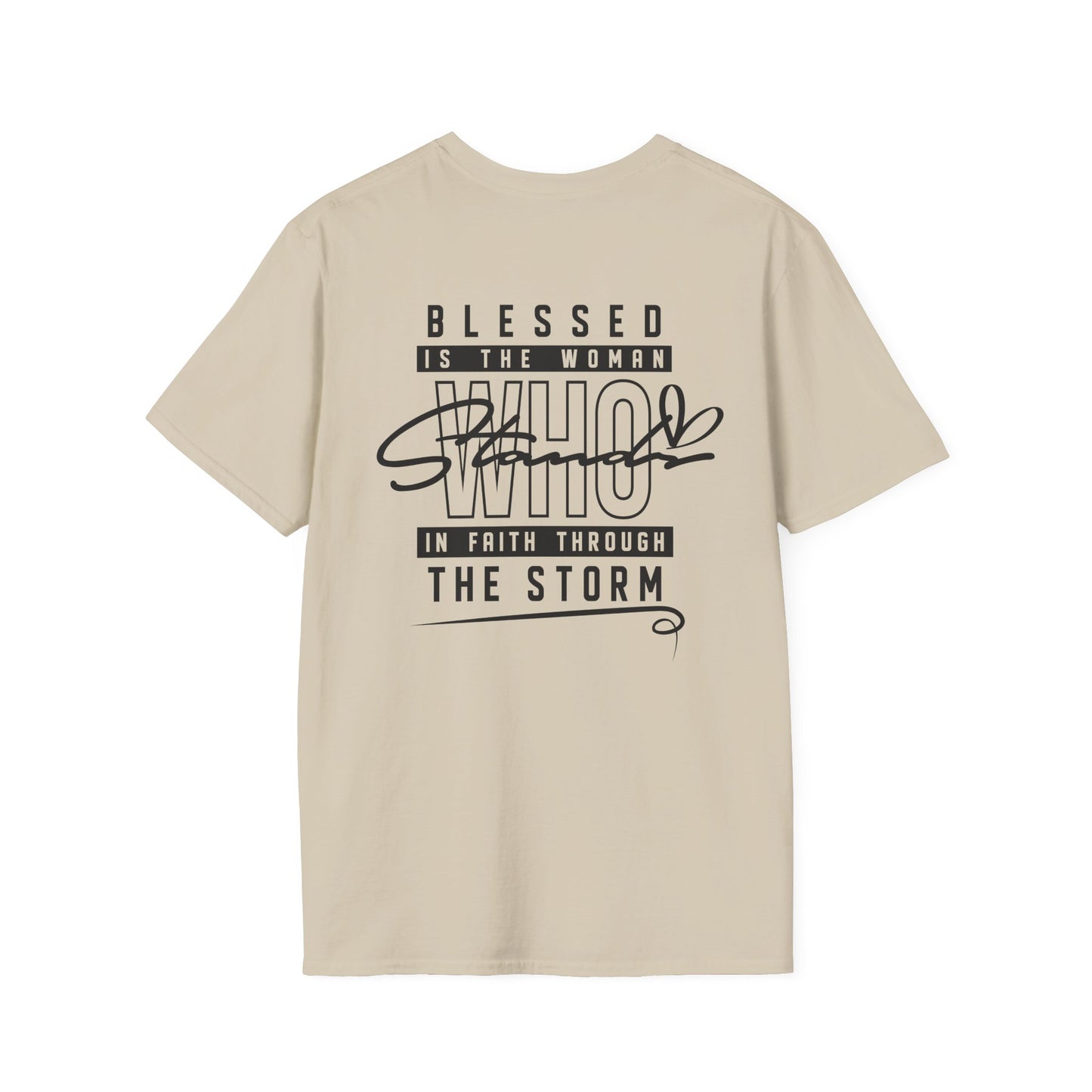 Blessed Who Stand T-Shirt — "Blessed is the woman who stood in faith through the storm" Christian Tee