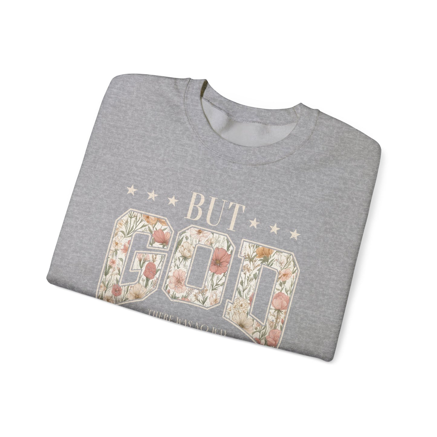 Crewneck Sweatshirt "But God" Floral Design — Inspirational Christian Gift