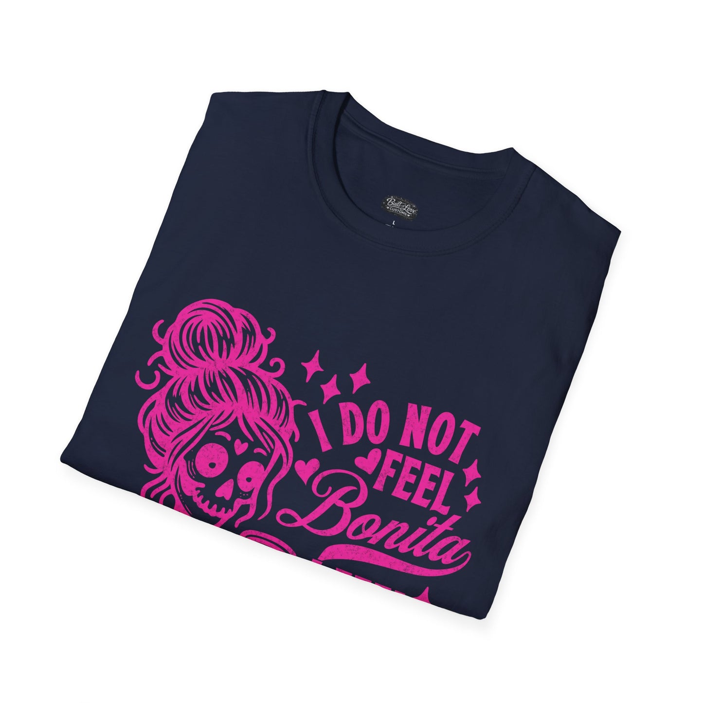 I Do Not Feel Bonita I Feel Shressita T-Shirt | Skeleton Woman Graphic Tee