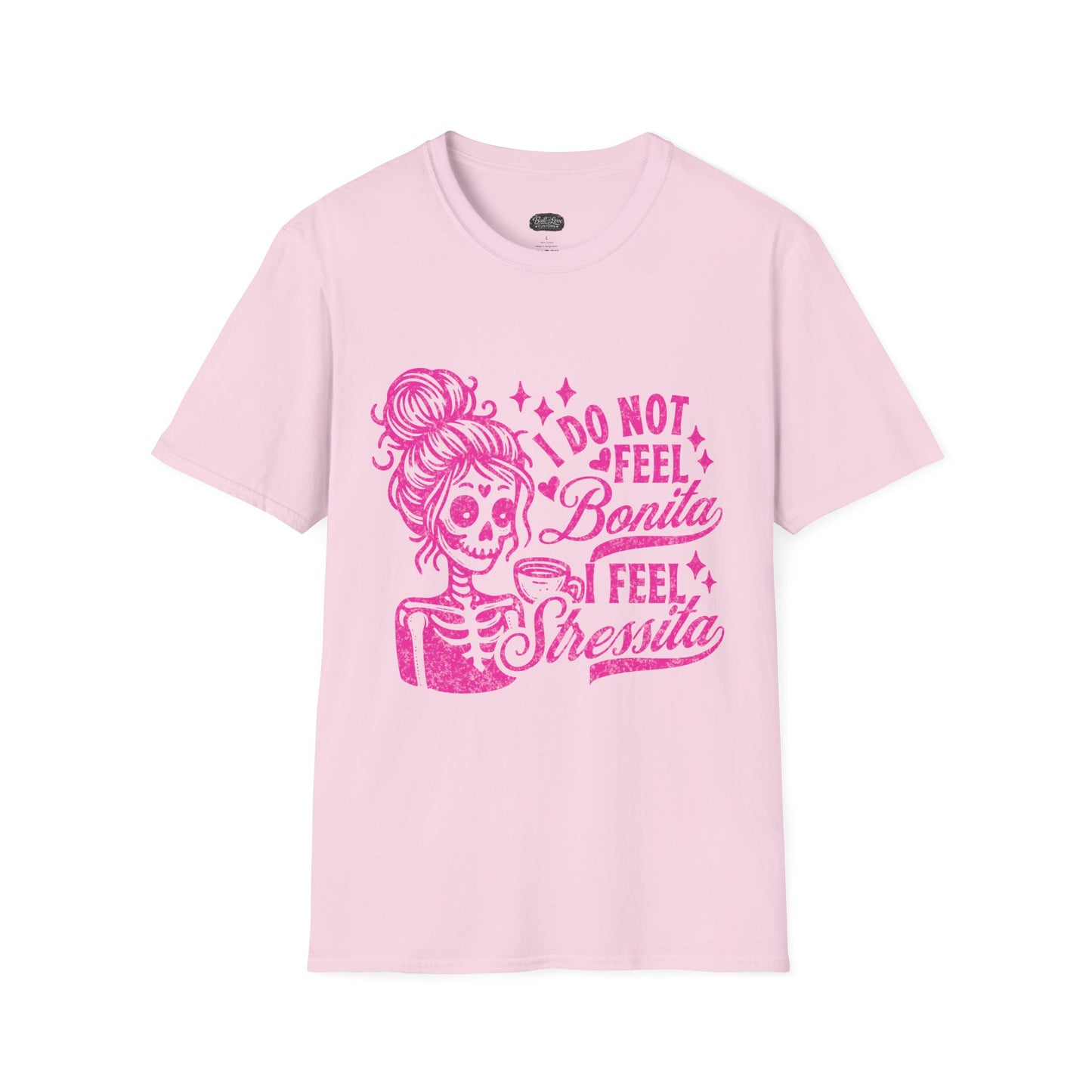 I Do Not Feel Bonita I Feel Shressita T-Shirt | Skeleton Woman Graphic Tee