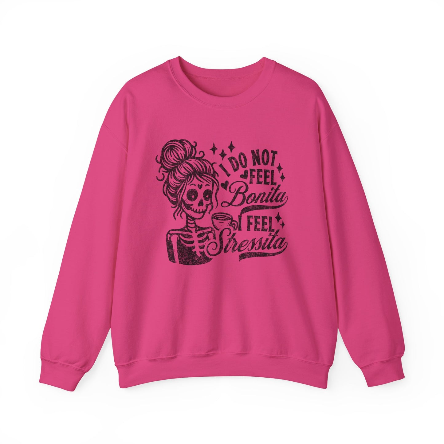 Day of the Dead Skeleton Woman I Do Not Feel Bonita Sweatshirt