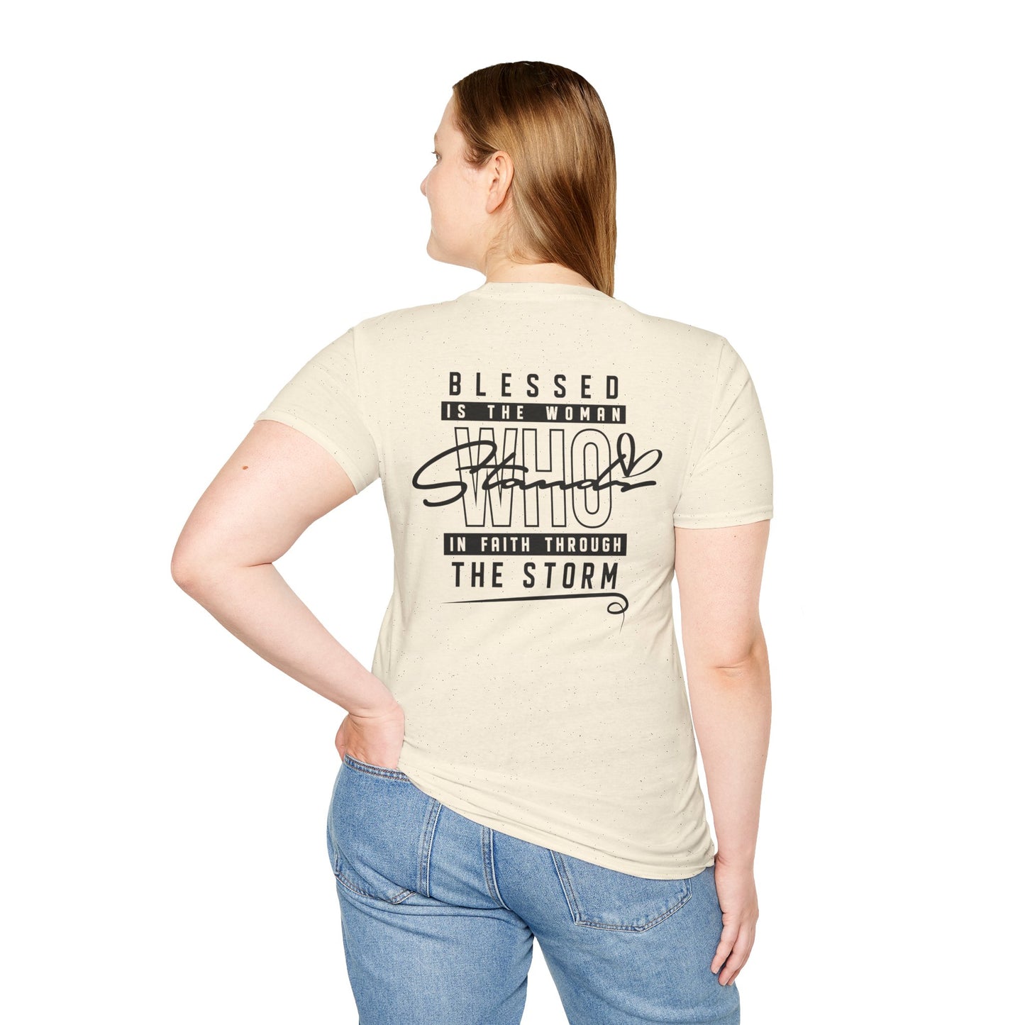 Blessed Who Stand T-Shirt — "Blessed is the woman who stood in faith through the storm" Christian Tee