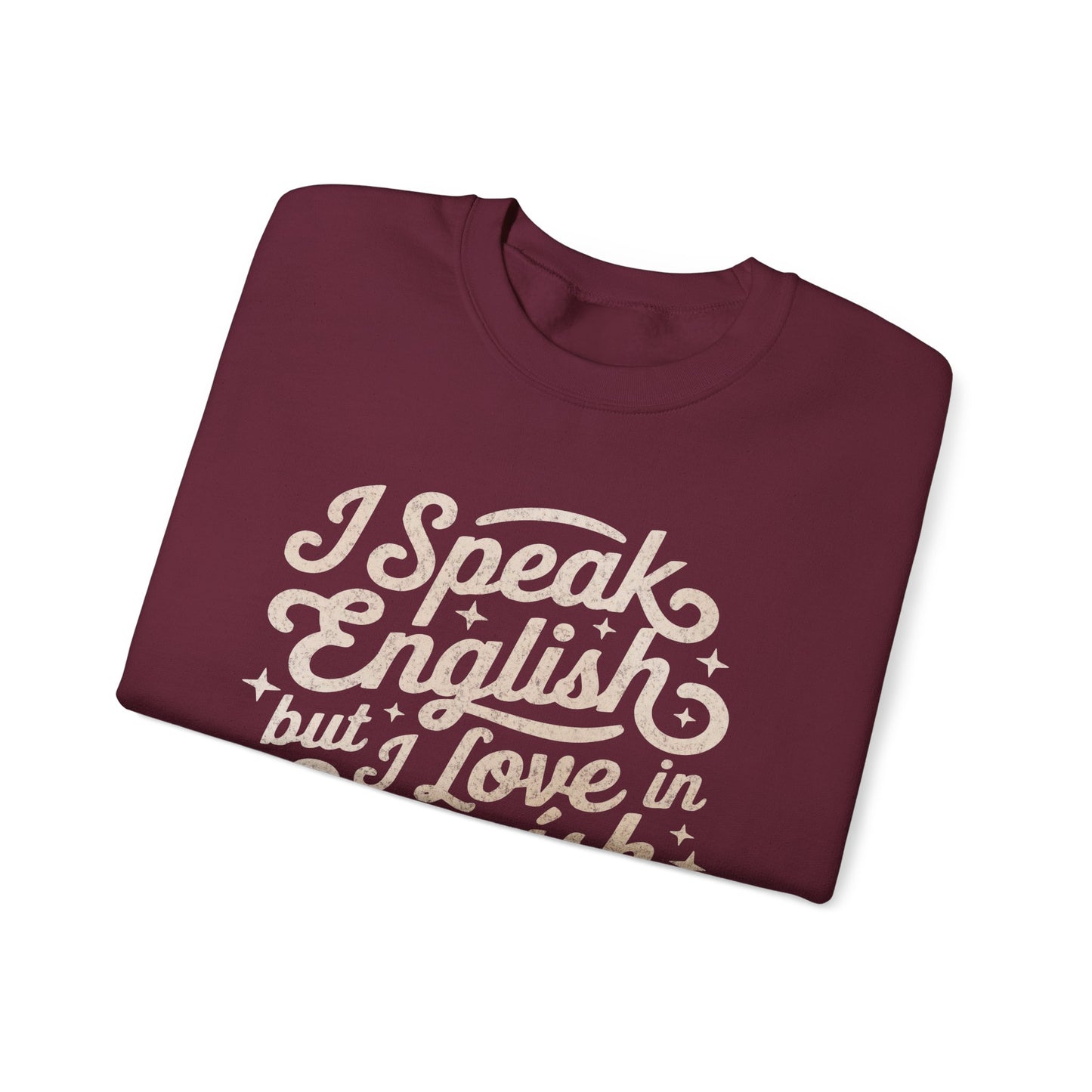 I Speak English but I Love in Spanish Sweatshirt | Script Quote Crewneck