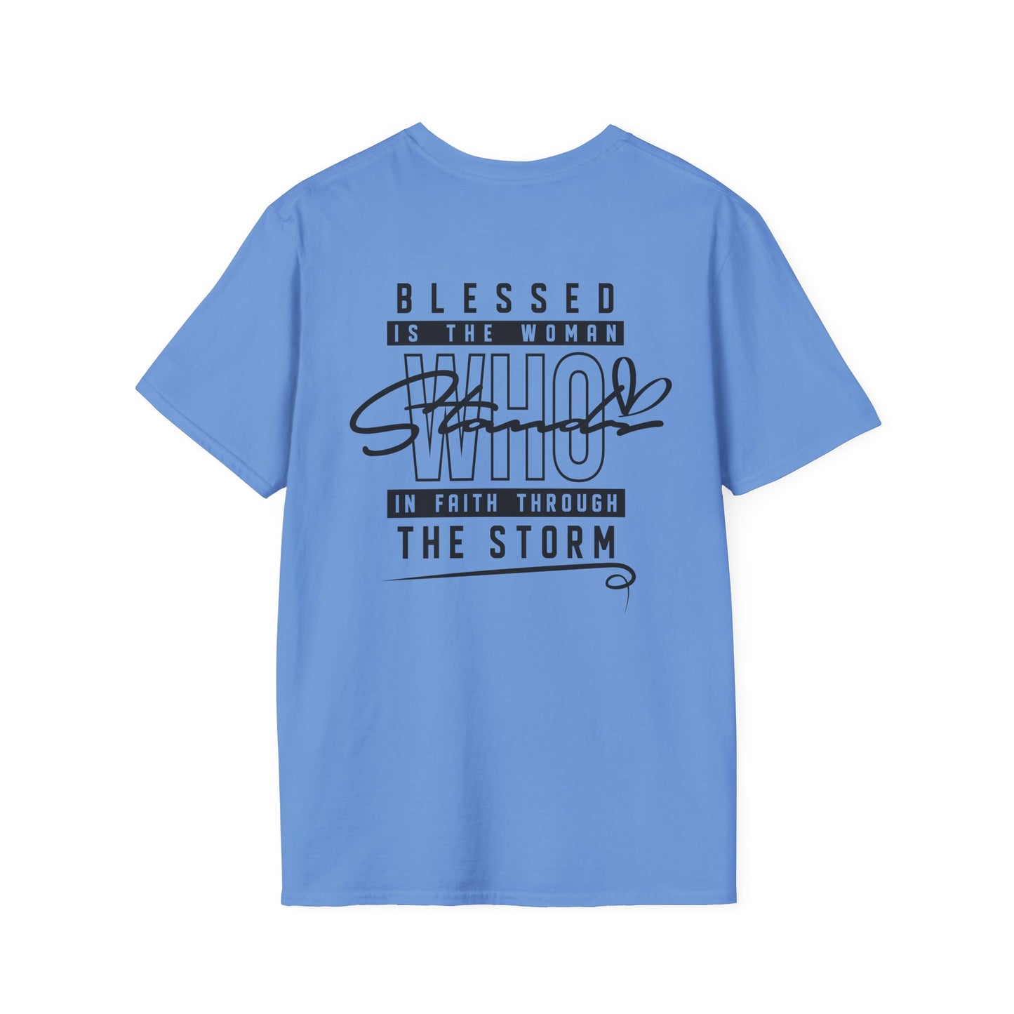 Blessed Who Stand T-Shirt — "Blessed is the woman who stood in faith through the storm" Christian Tee