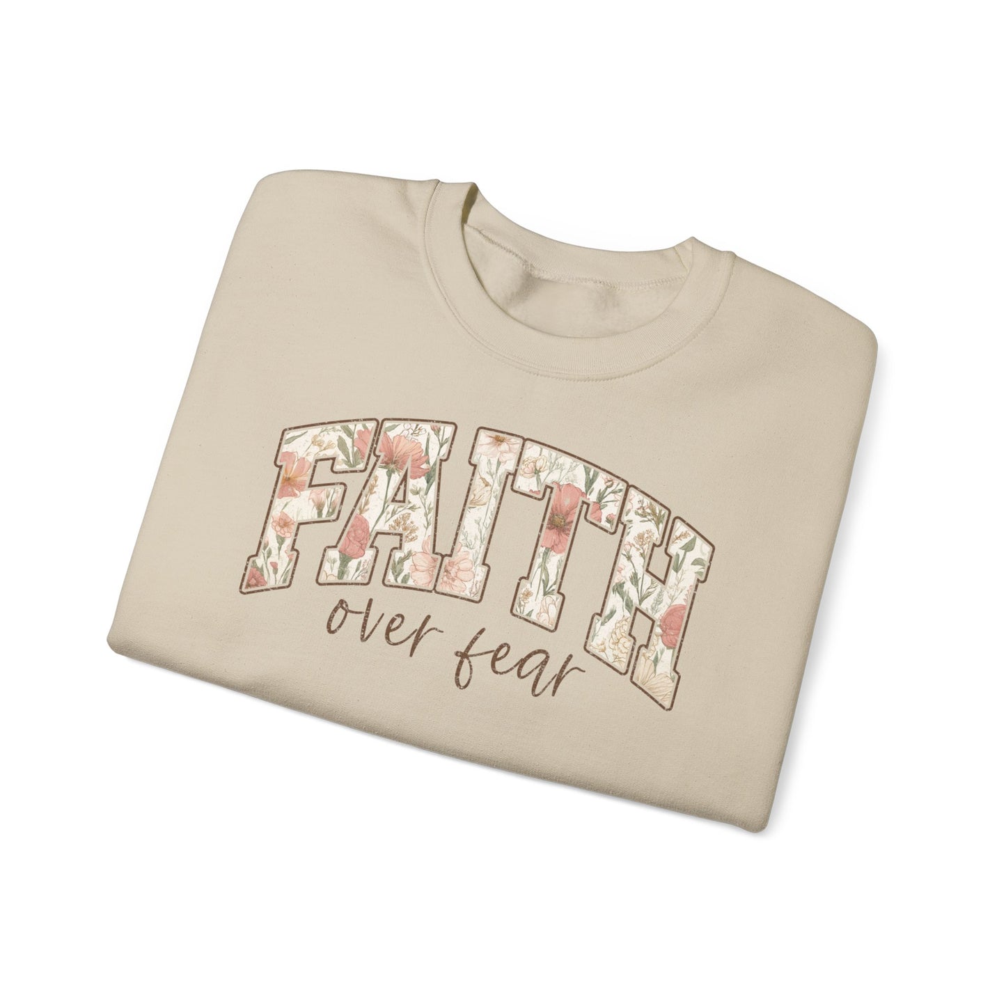 Faith Over Fear Floral Crewneck Sweatshirt — Inspirational Christian Pullover