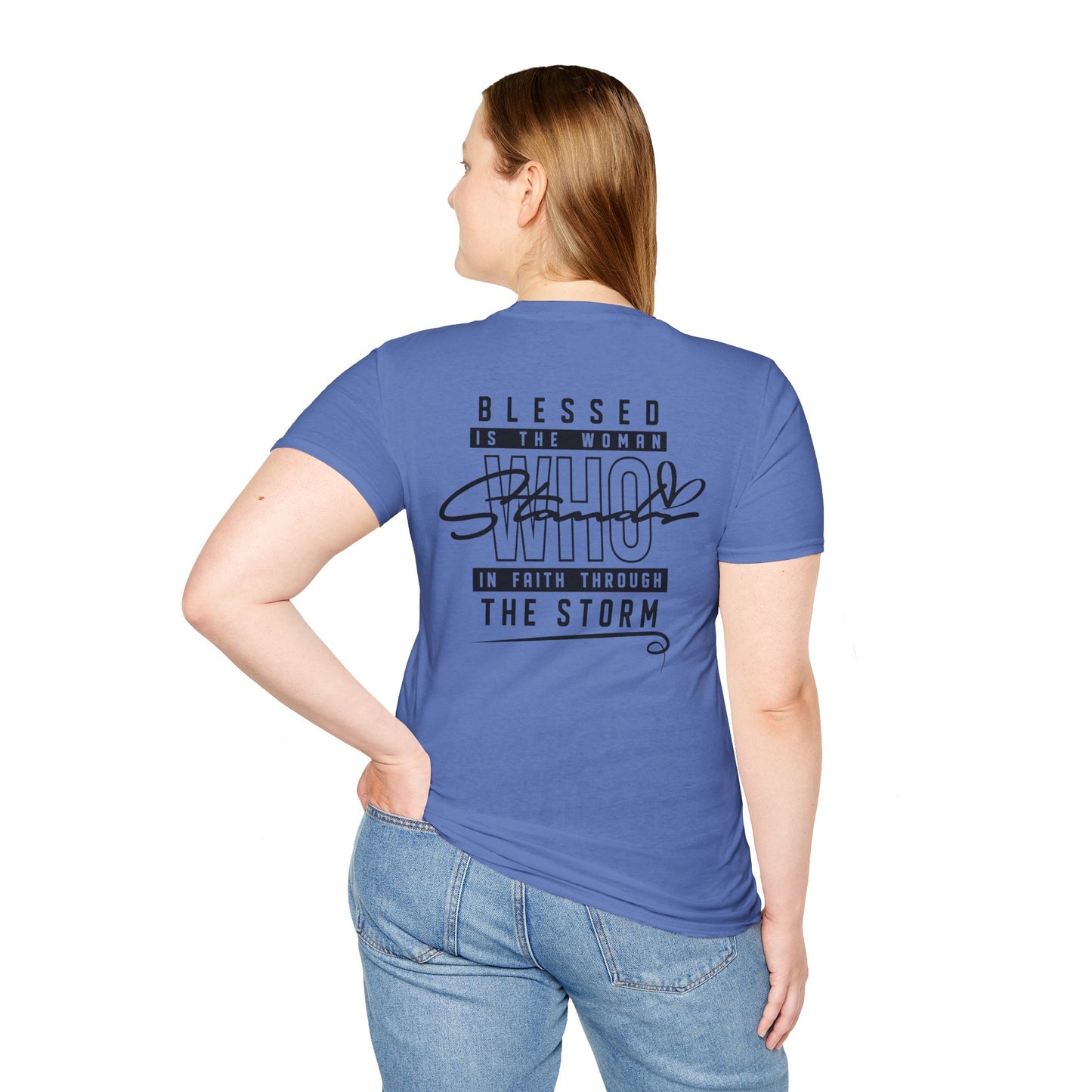 Blessed Who Stand T-Shirt — "Blessed is the woman who stood in faith through the storm" Christian Tee