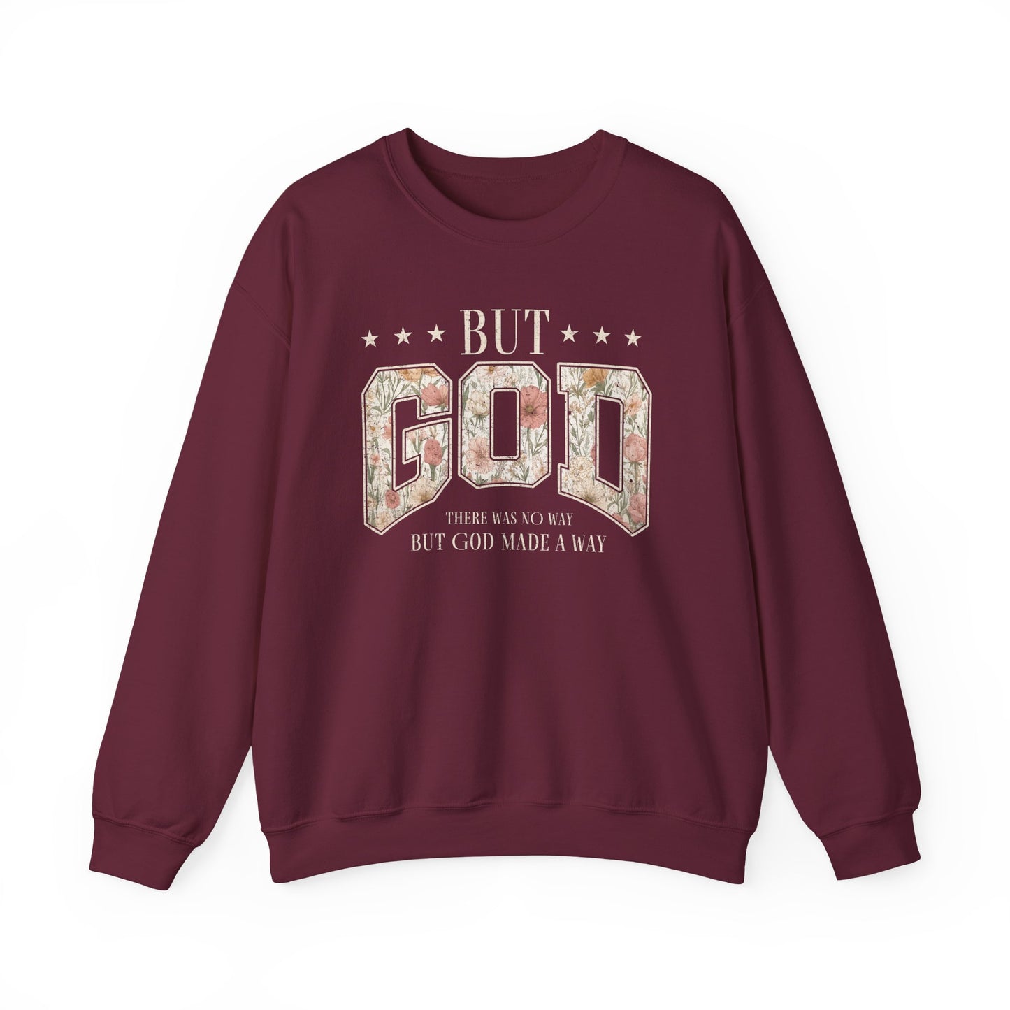 Crewneck Sweatshirt "But God" Floral Design — Inspirational Christian Gift