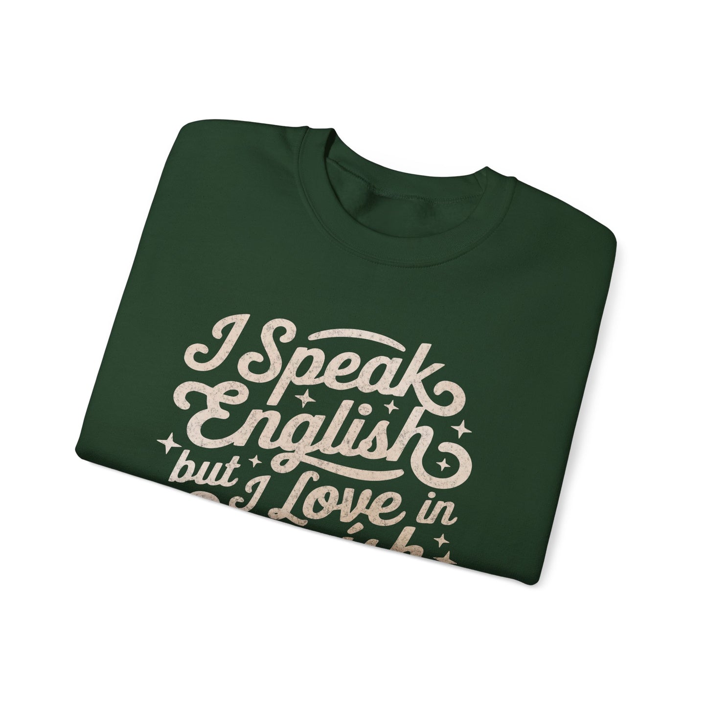 I Speak English but I Love in Spanish Sweatshirt | Script Quote Crewneck