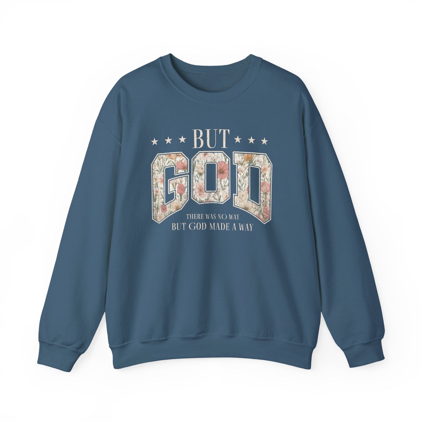 Crewneck Sweatshirt "But God" Floral Design — Inspirational Christian Gift