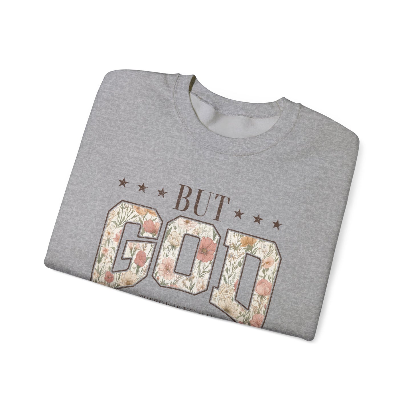 But God Floral Sweatshirt – Inspirational Christian Crewneck