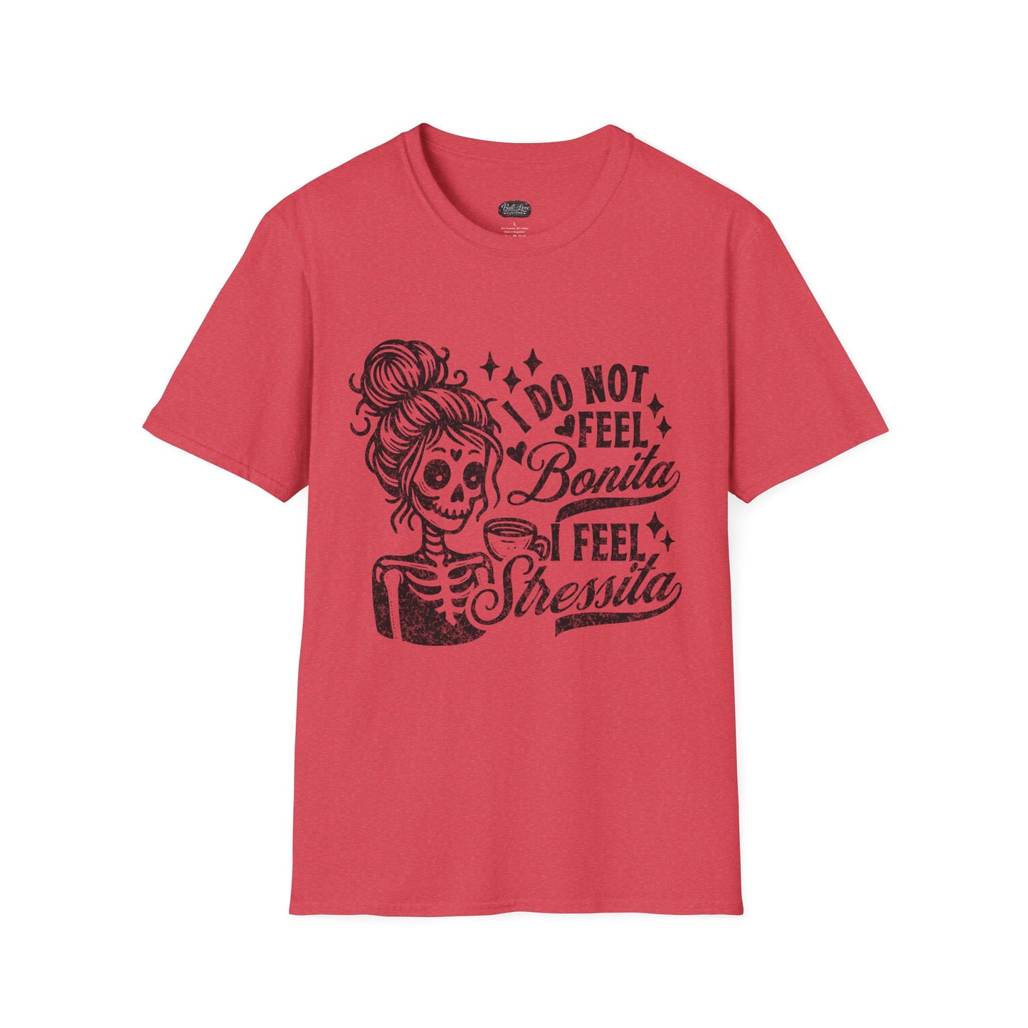 I Do Not Feel Bonita I Feel Shesita Skull Graphic T-Shirt | Dia de los Muertos, Sarcastic Quote