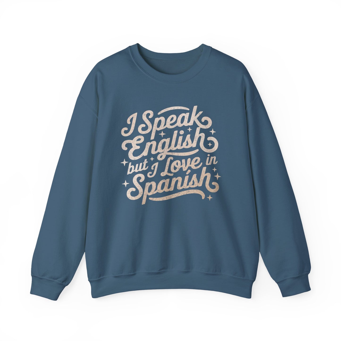 I Speak English but I Love in Spanish Sweatshirt | Script Quote Crewneck
